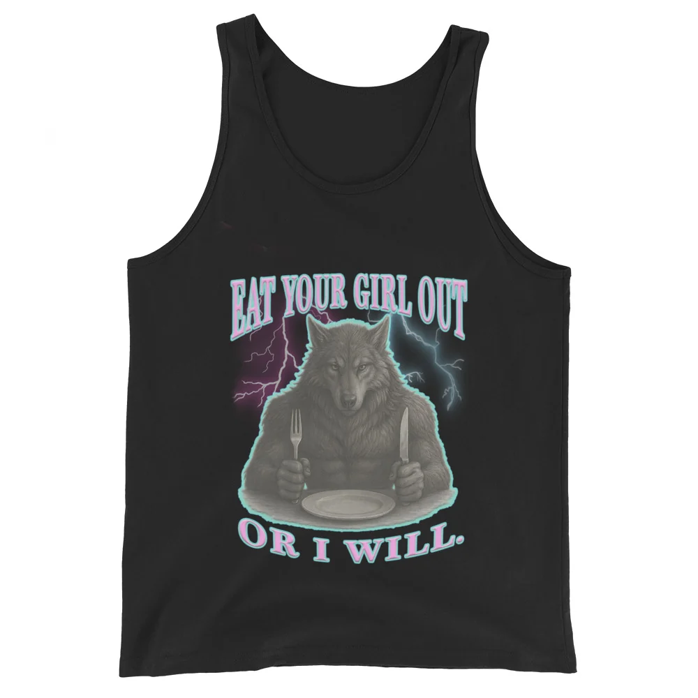 Eat Your Girl Out or I will Tank Top