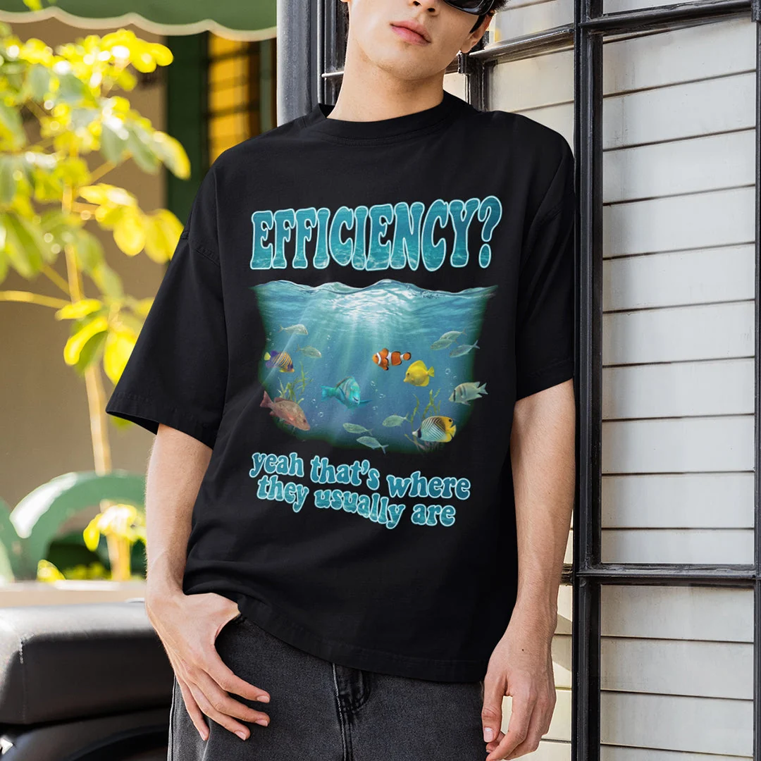 Efficiency yeah that's where they usually are T-Shirt - Image 7
