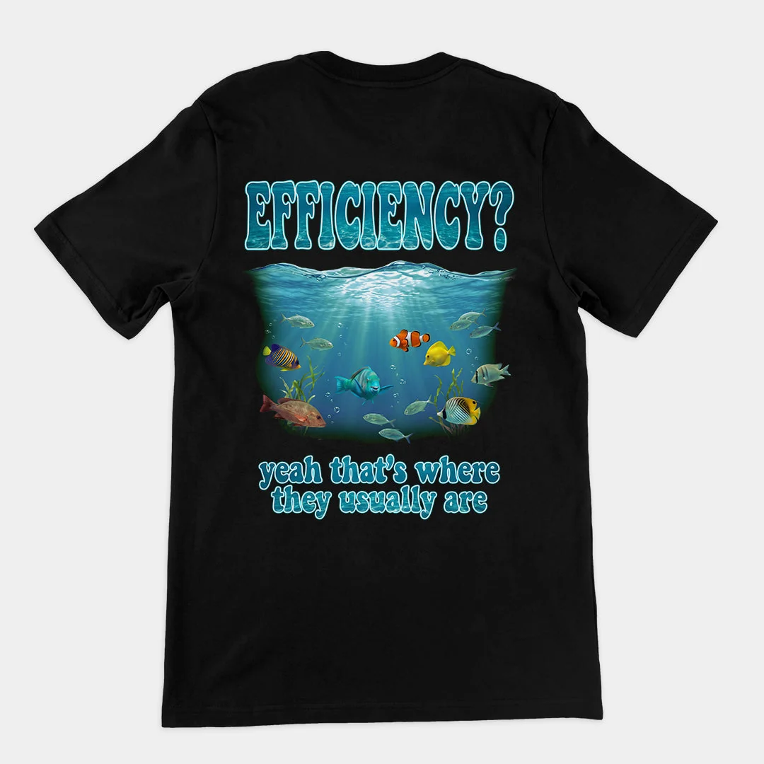 Efficiency yeah that's where they usually are T-Shirt (backprint) - Image 2