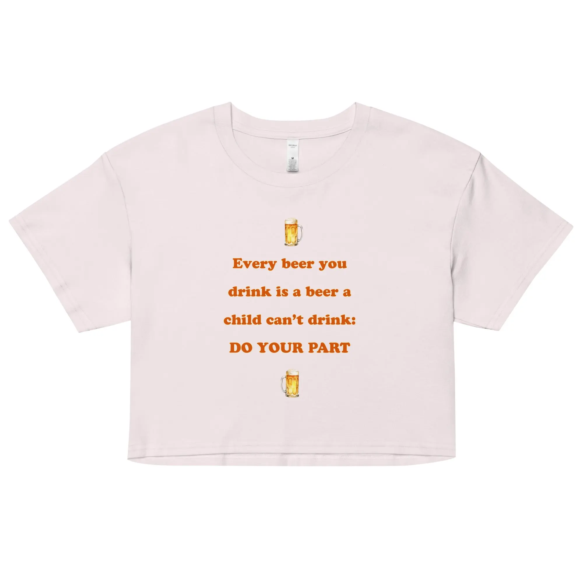Every beer you drink is a beer a child can't drink - do your part crop top - Image 4
