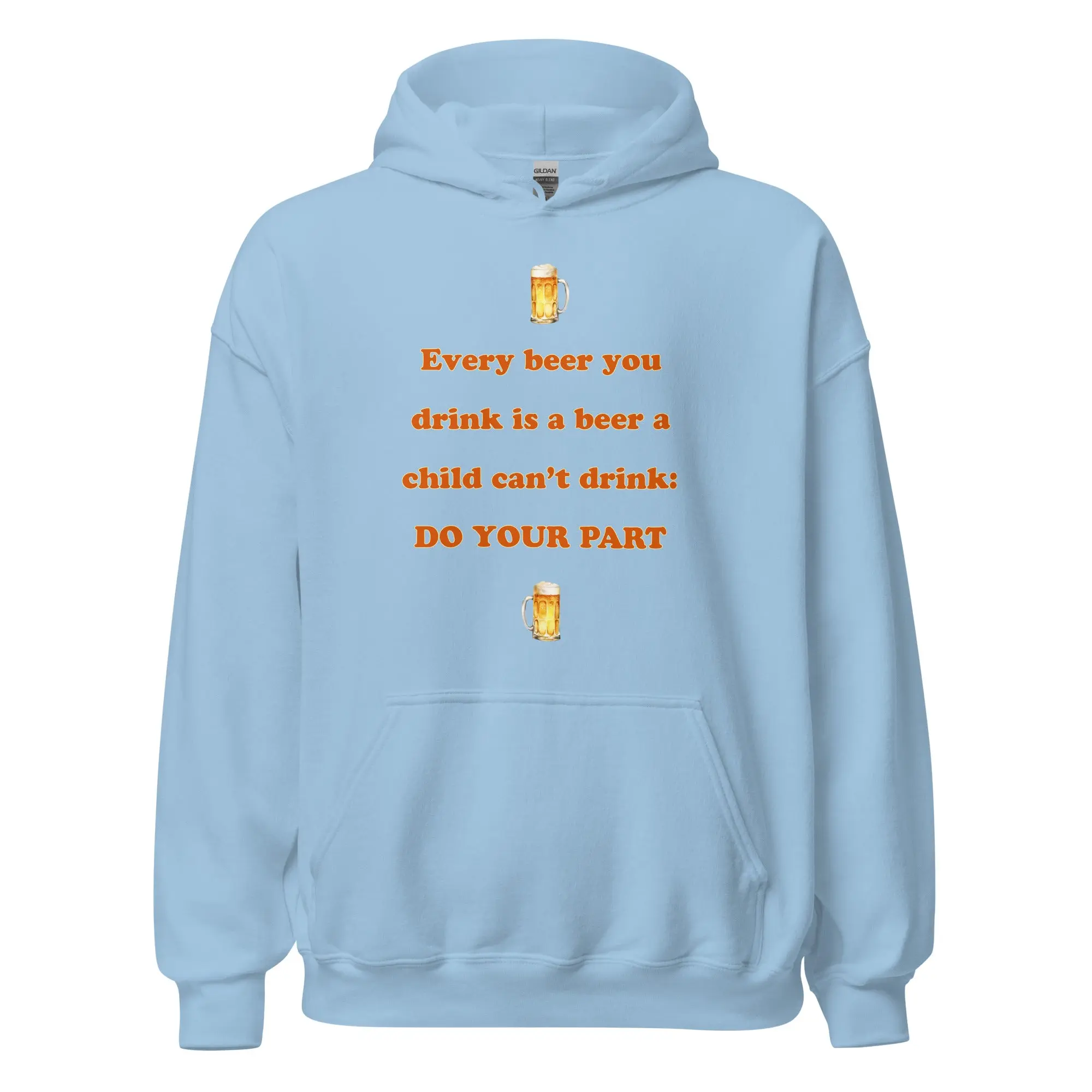 Every beer you drink is a beer a child can't drink - do your part Hoodie - Image 5