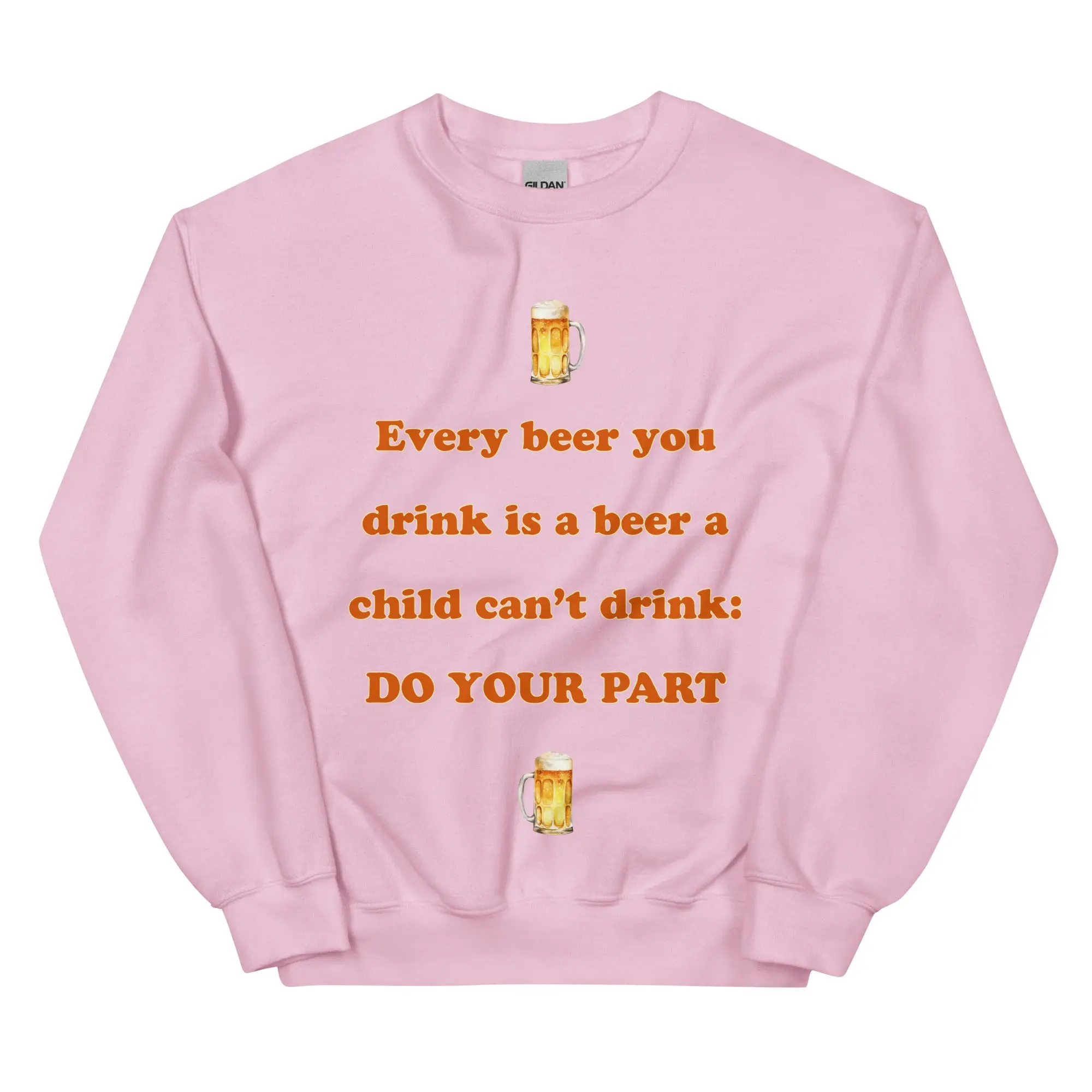 Every beer you drink is a beer a child can't drink - do your part sweatshirt - Image 8