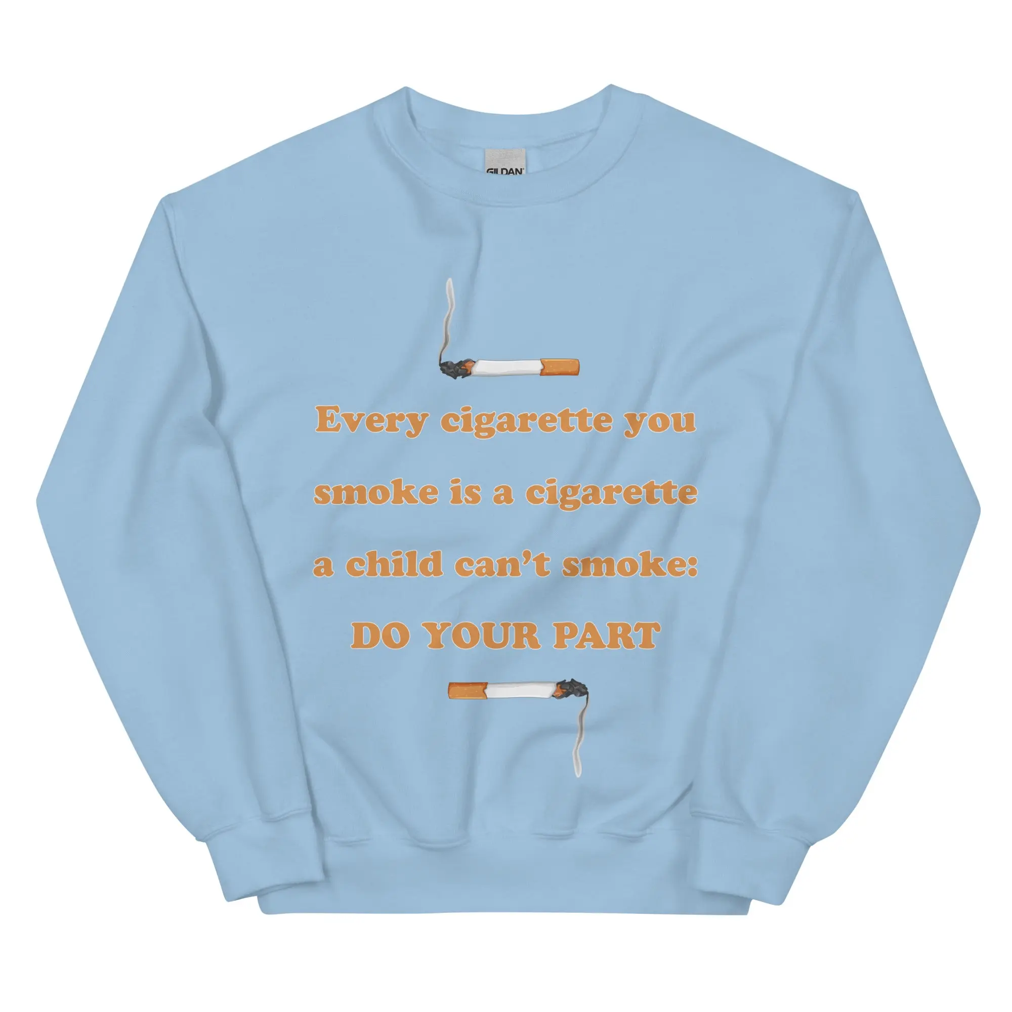 Every cigarette you smoke is a cigarette a child can't smoke - do your part sweatshirt - Image 6