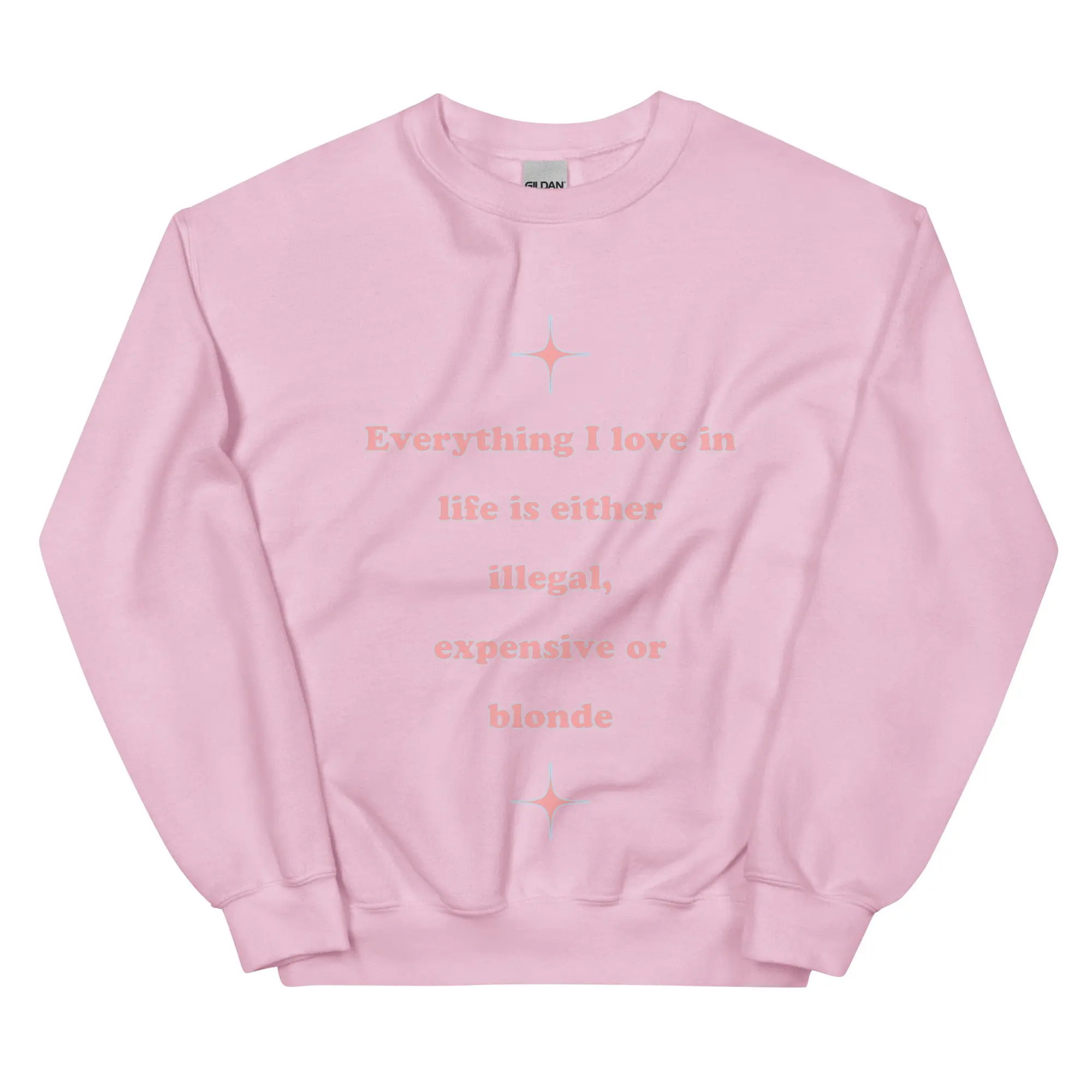 Everything I love in life is either illegal, expensive or blonde sweatshirt - Image 8