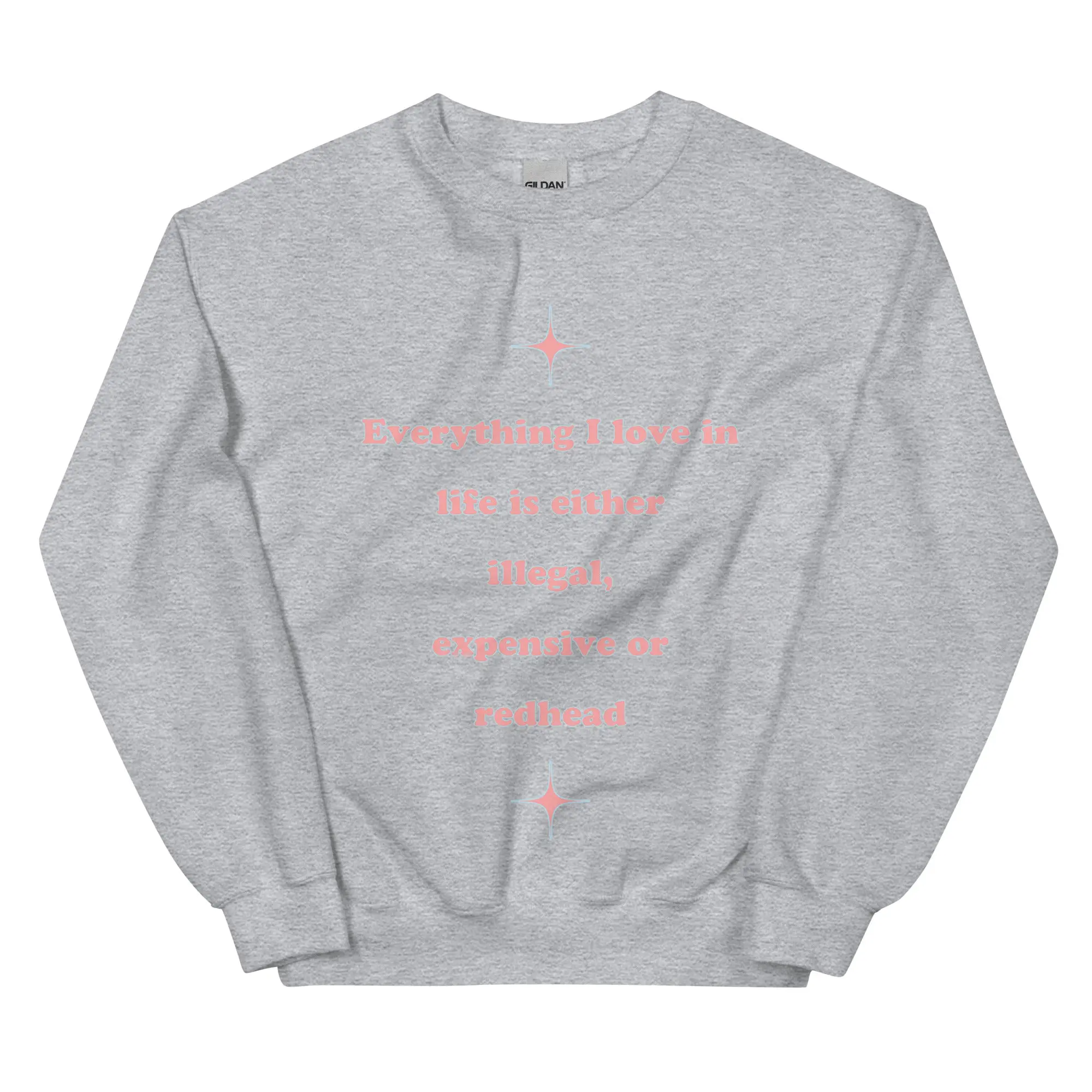Everything I love in life is either illegal, expensive or redhead sweatshirt - Image 7