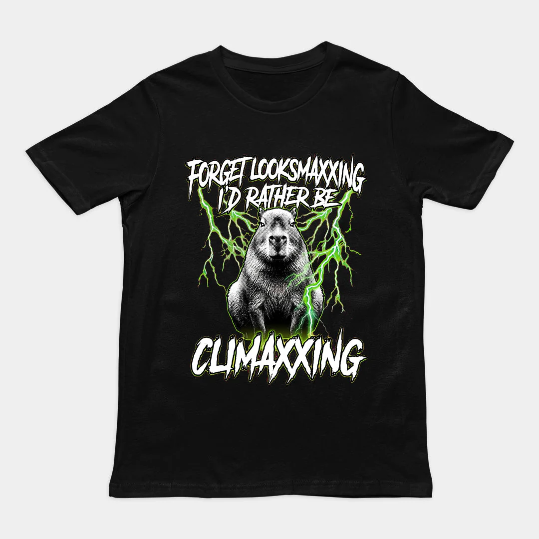 Forget Looksmaxxing I'd rather be Climaxxing T-Shirt