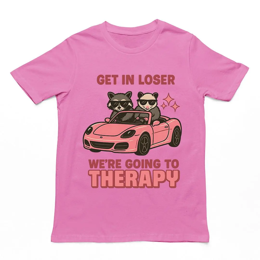 Get in Loser We're Going to Therapy T-Shirt - Image 2