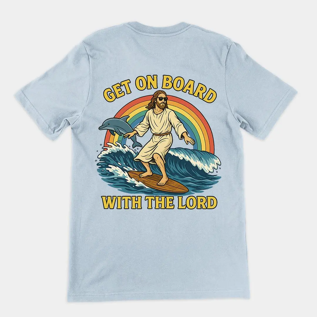 Get on Board With the Lord T-Shirt (backprint) - Image 5