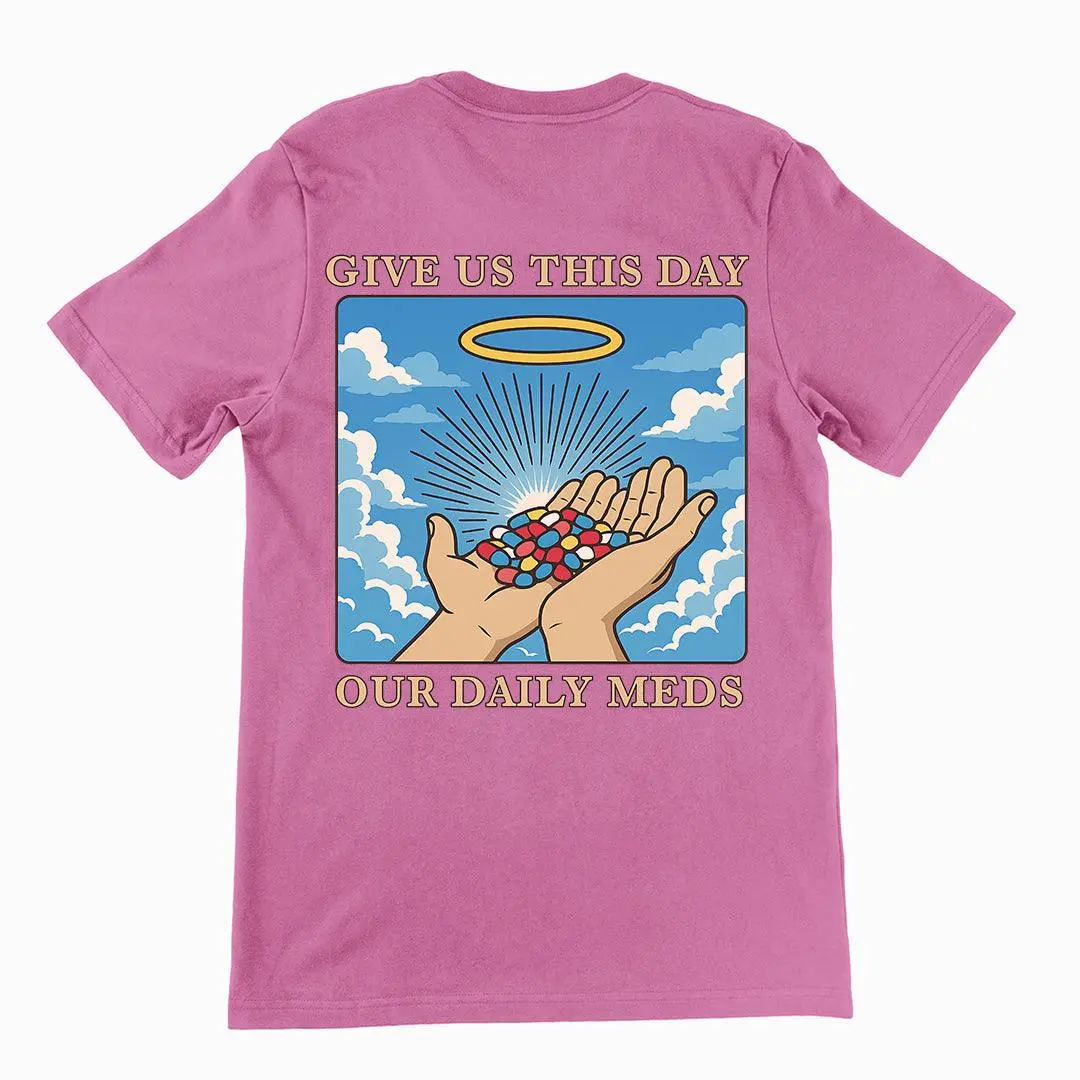 Give us this Day Our Daily Meds T-Shirt (backprint) - Image 2