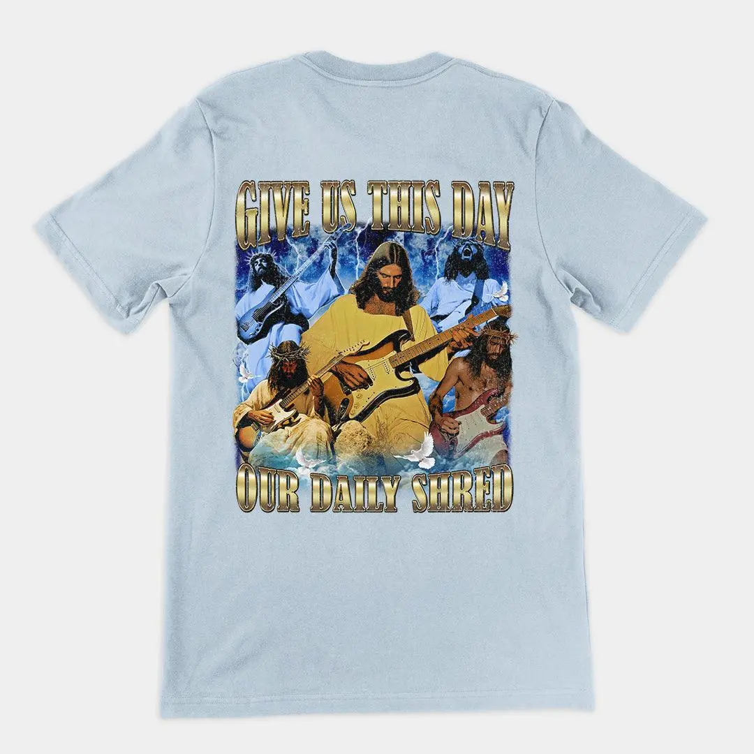 Give us this day our daily shred T-Shirt (backprint) - Image 4