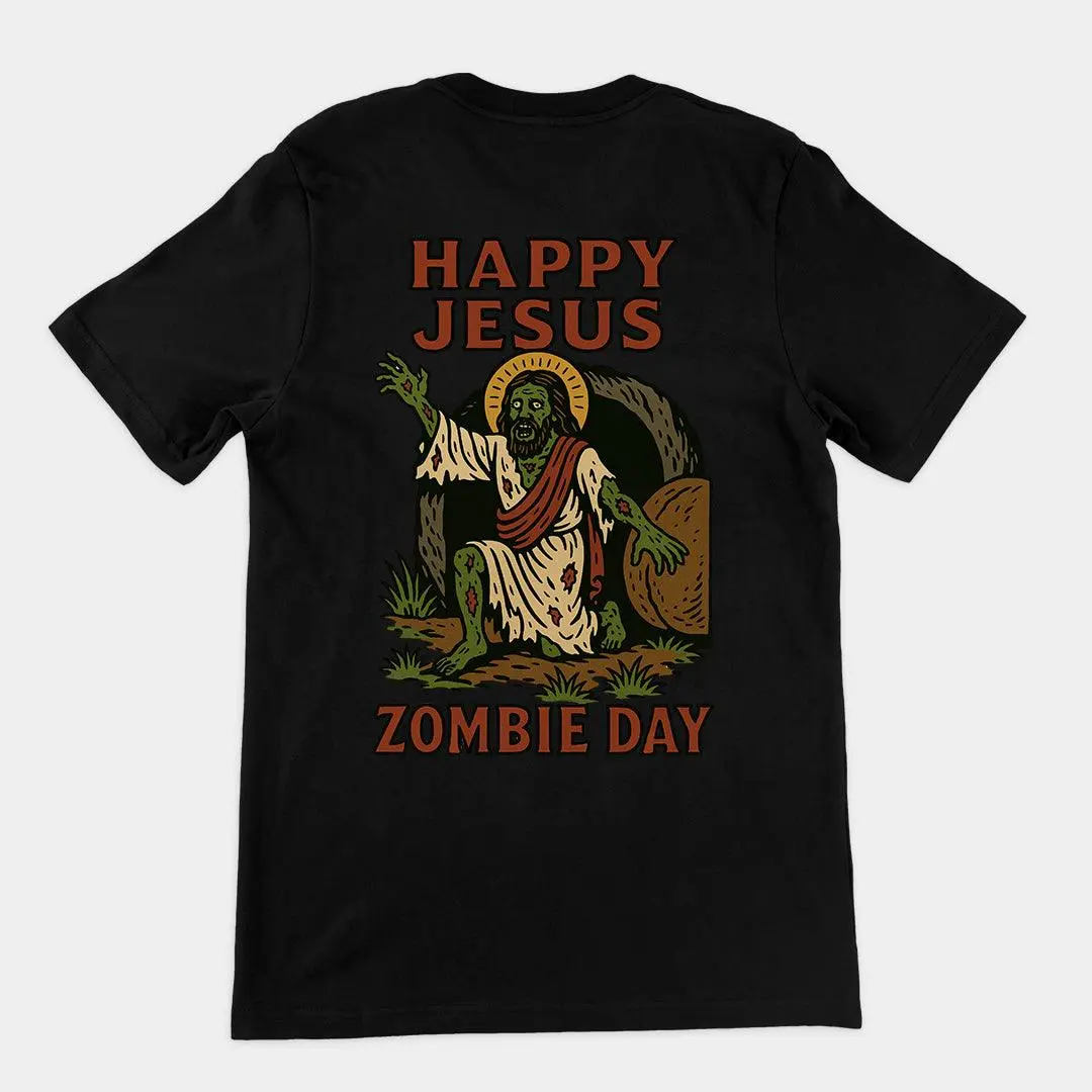 Happy Jesus Zombie Day T-Shirt (backprint)