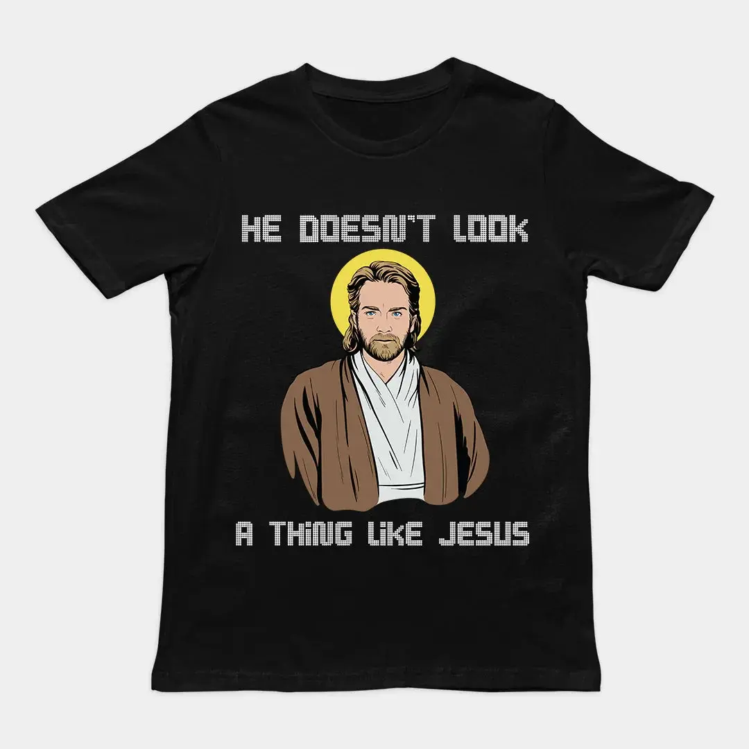 He doesn't look a thing like Jesus T-Shirt - Image 2