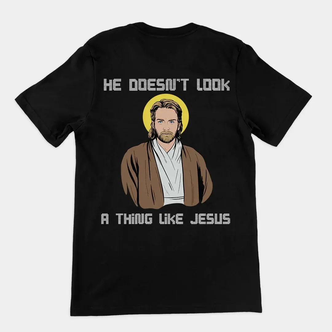 He doesn't look a thing like Jesus T-Shirt (backprint) - Image 2