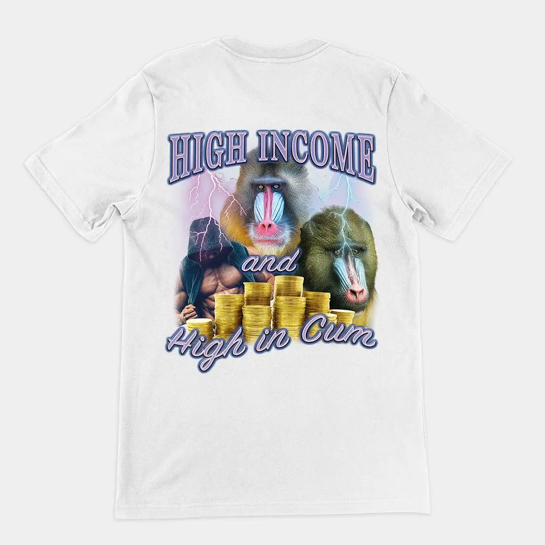High Income and High In Cum t-shirt (backprint) - Image 6