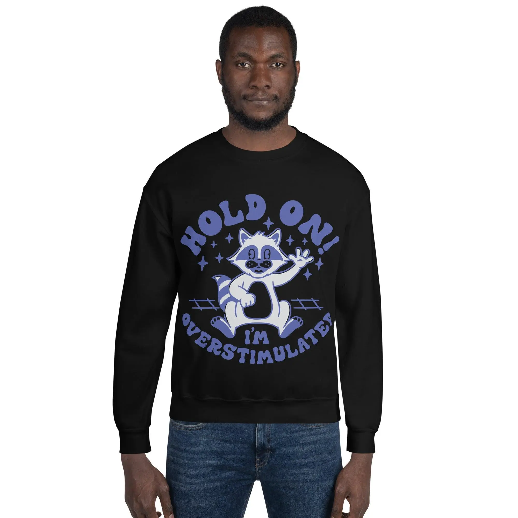 Hold on I'm Overstimulated Sweatshirt - Image 10
