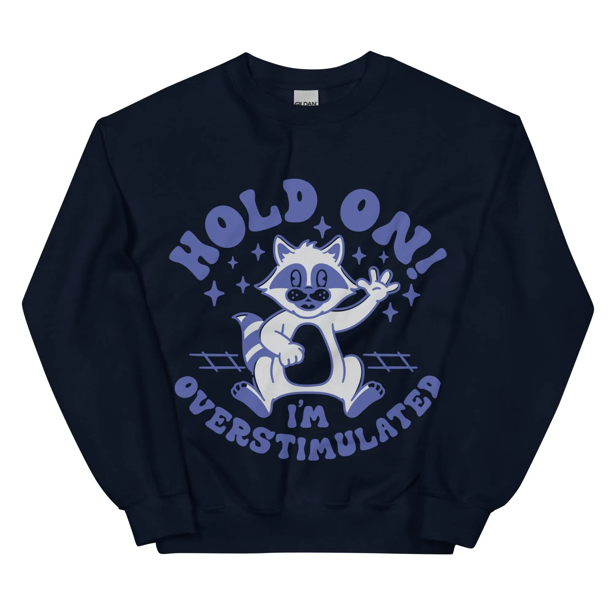 Hold on I'm Overstimulated Sweatshirt - Image 2