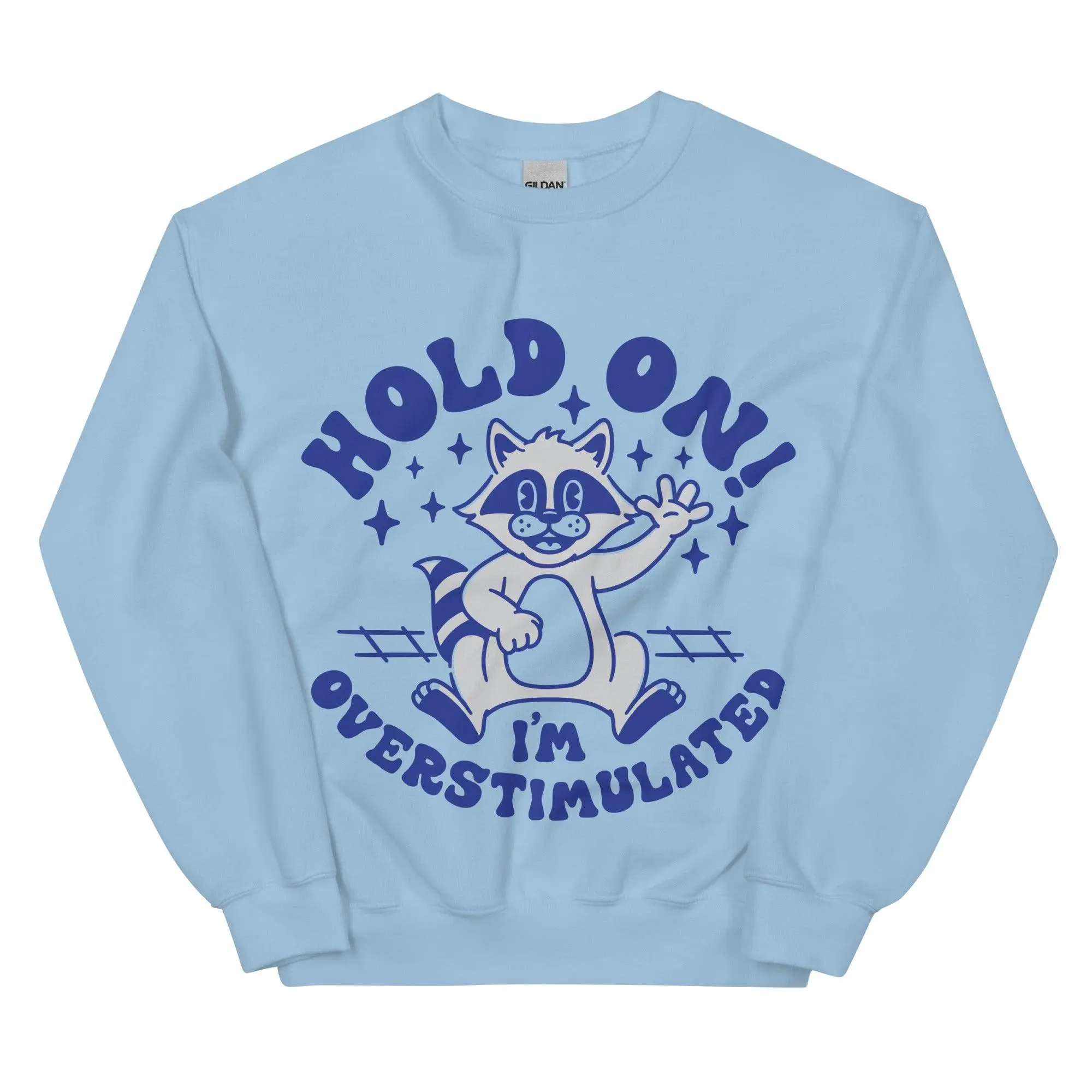 Hold on I'm Overstimulated Sweatshirt - Image 6