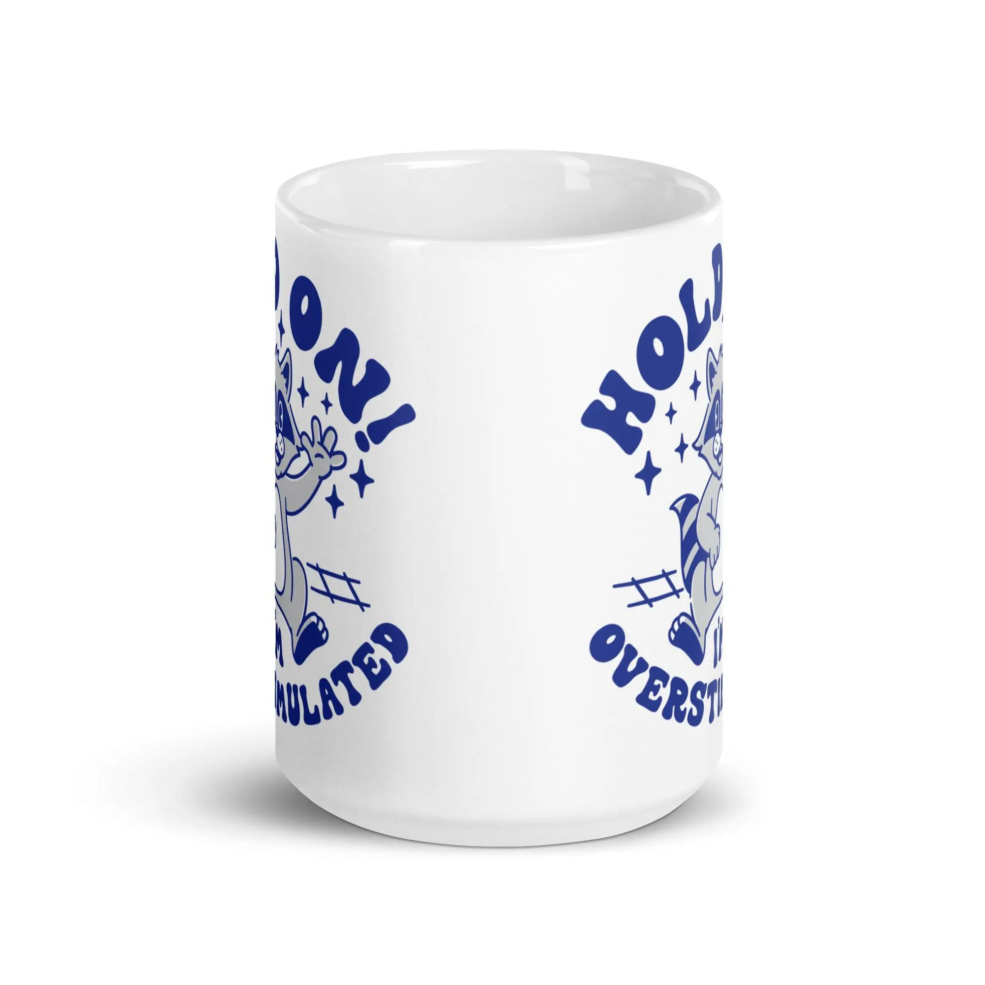 Hold on I'm Overstimulated White glossy mug - Image 8
