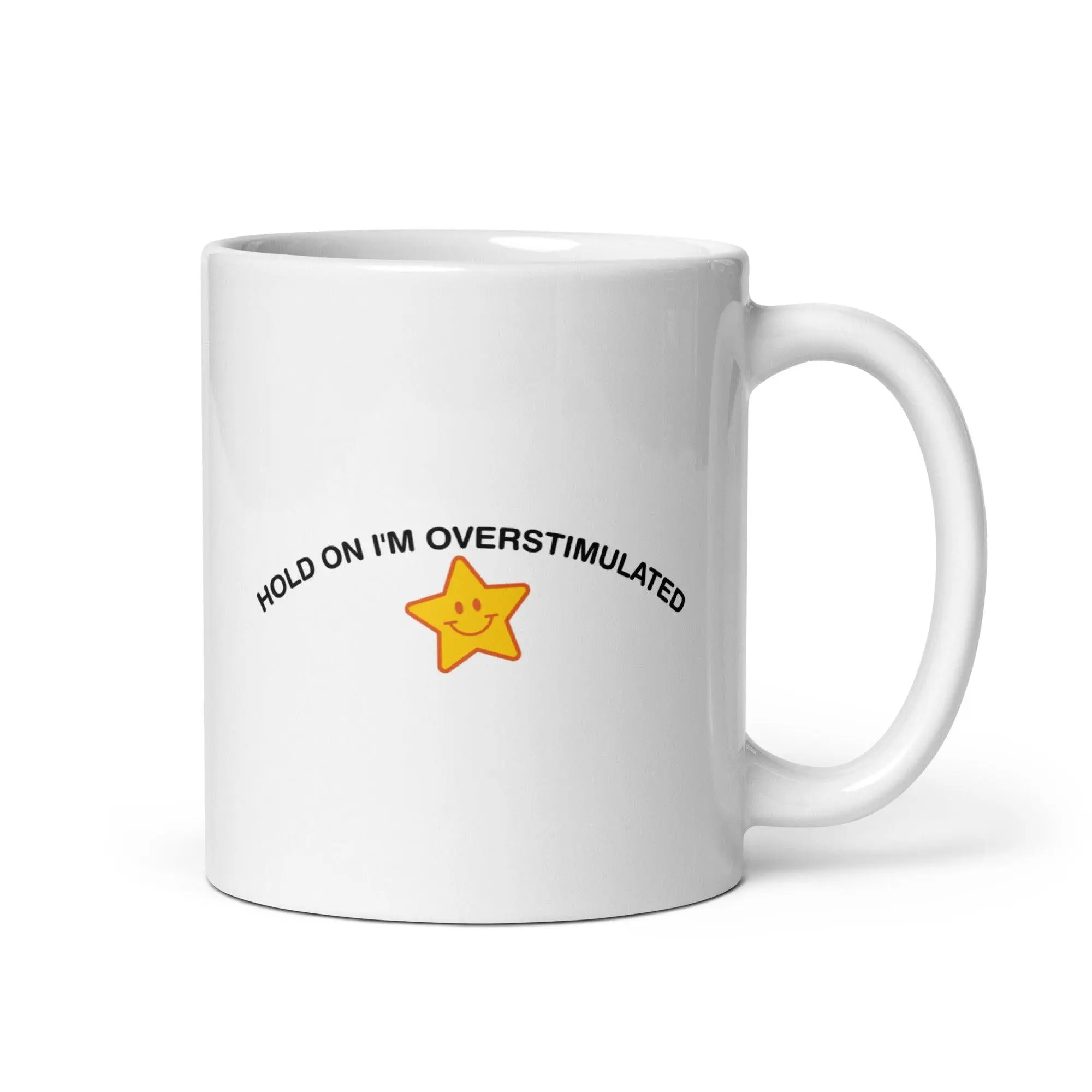 Hold on I'm Overstimulated White glossy mug - Image 2