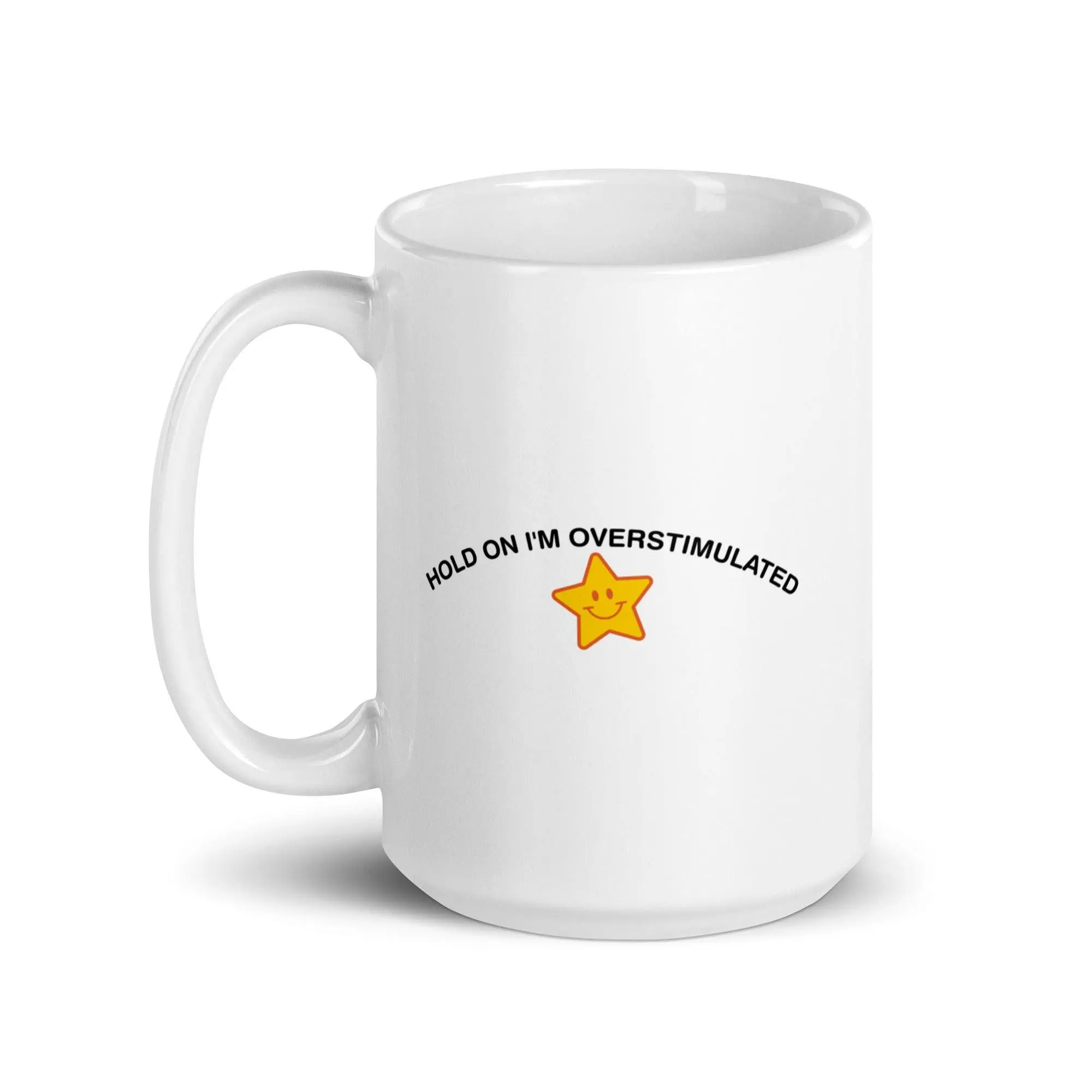 Hold on I'm Overstimulated White glossy mug - Image 7