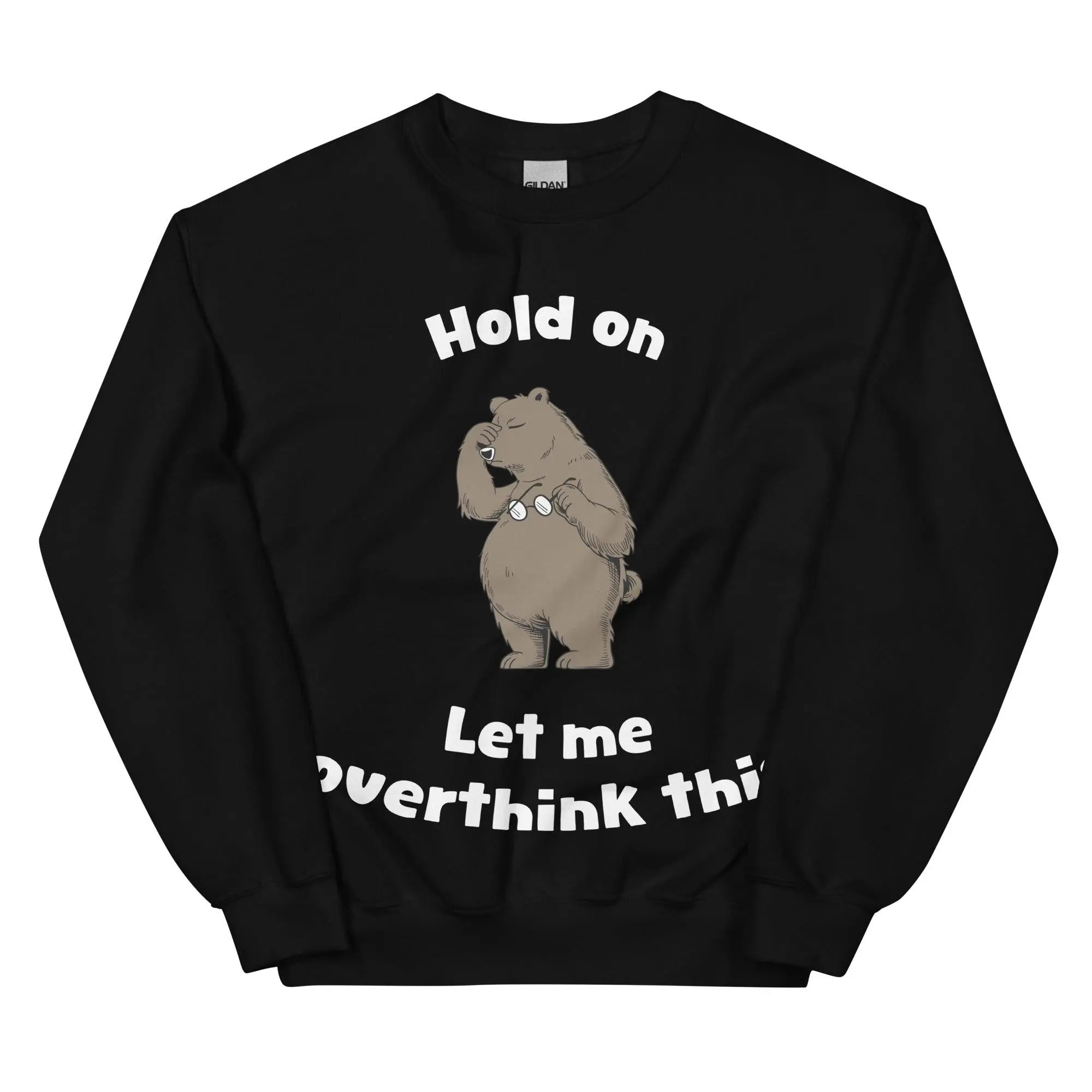 Hold on Let me Overthink This sweatshirt