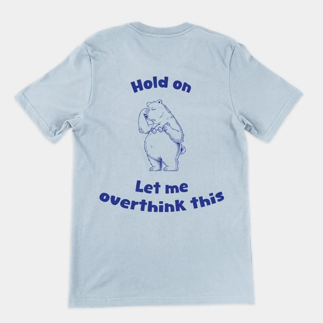 Hold on Let me Overthink This t-shirt (backprint) - Image 4