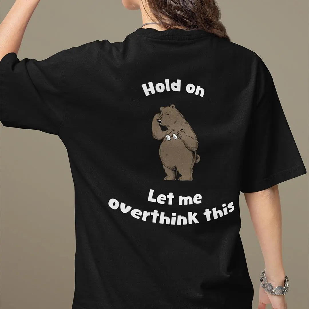 Hold on Let me Overthink This t-shirt (backprint) - Image 7