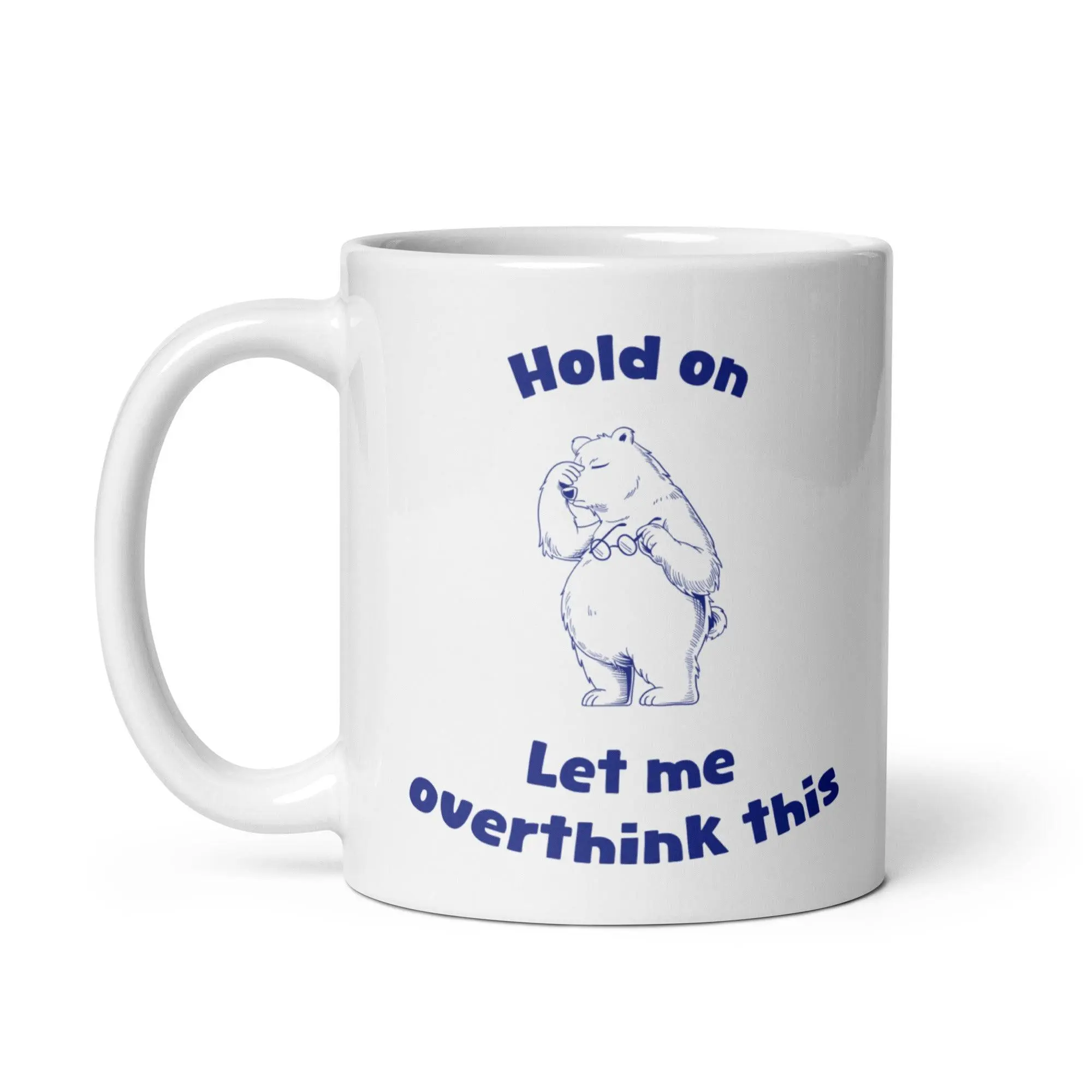 Hold on Let me Overthink This White glossy mug - Image 2