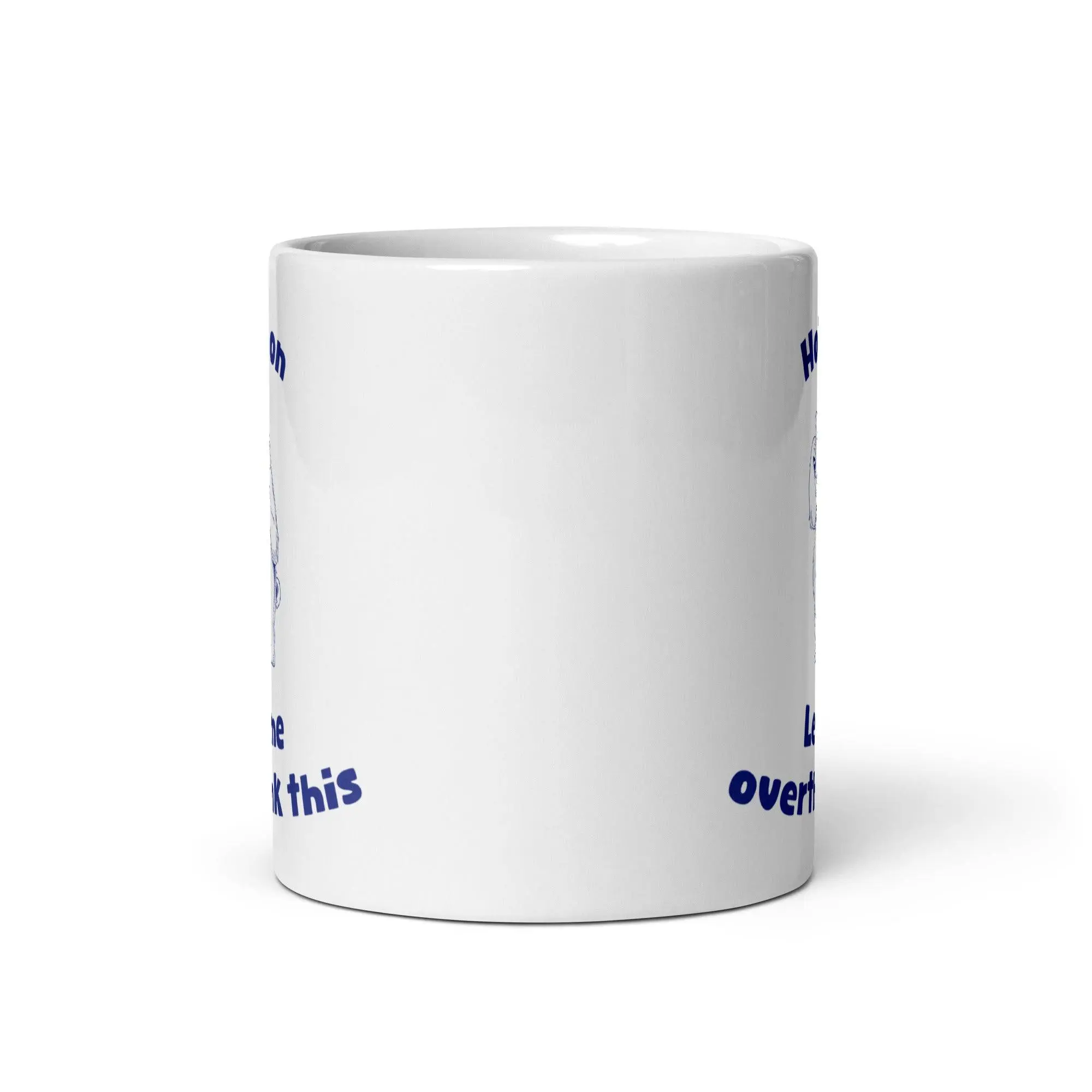 Hold on Let me Overthink This White glossy mug - Image 3