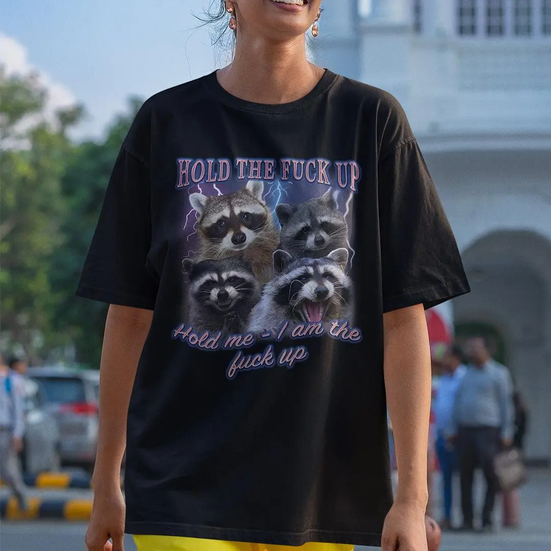 Hold the fuck up Hold me I am the Fuck up t-shirt - Image 7