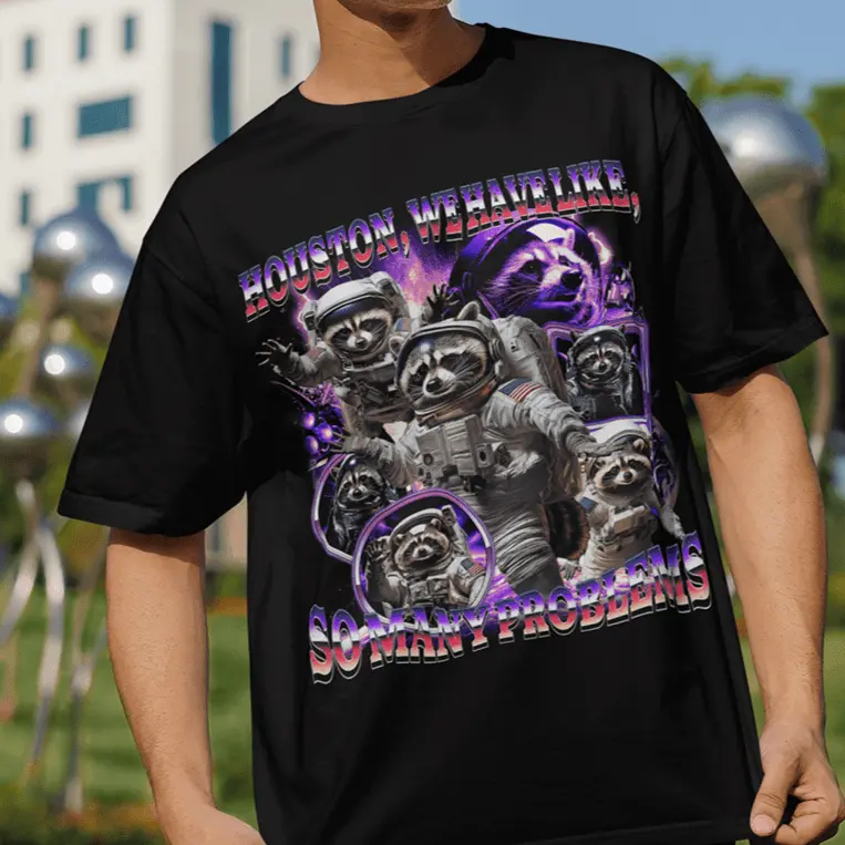 Houston we Have Like, So Many Problems t-shirt - Image 7