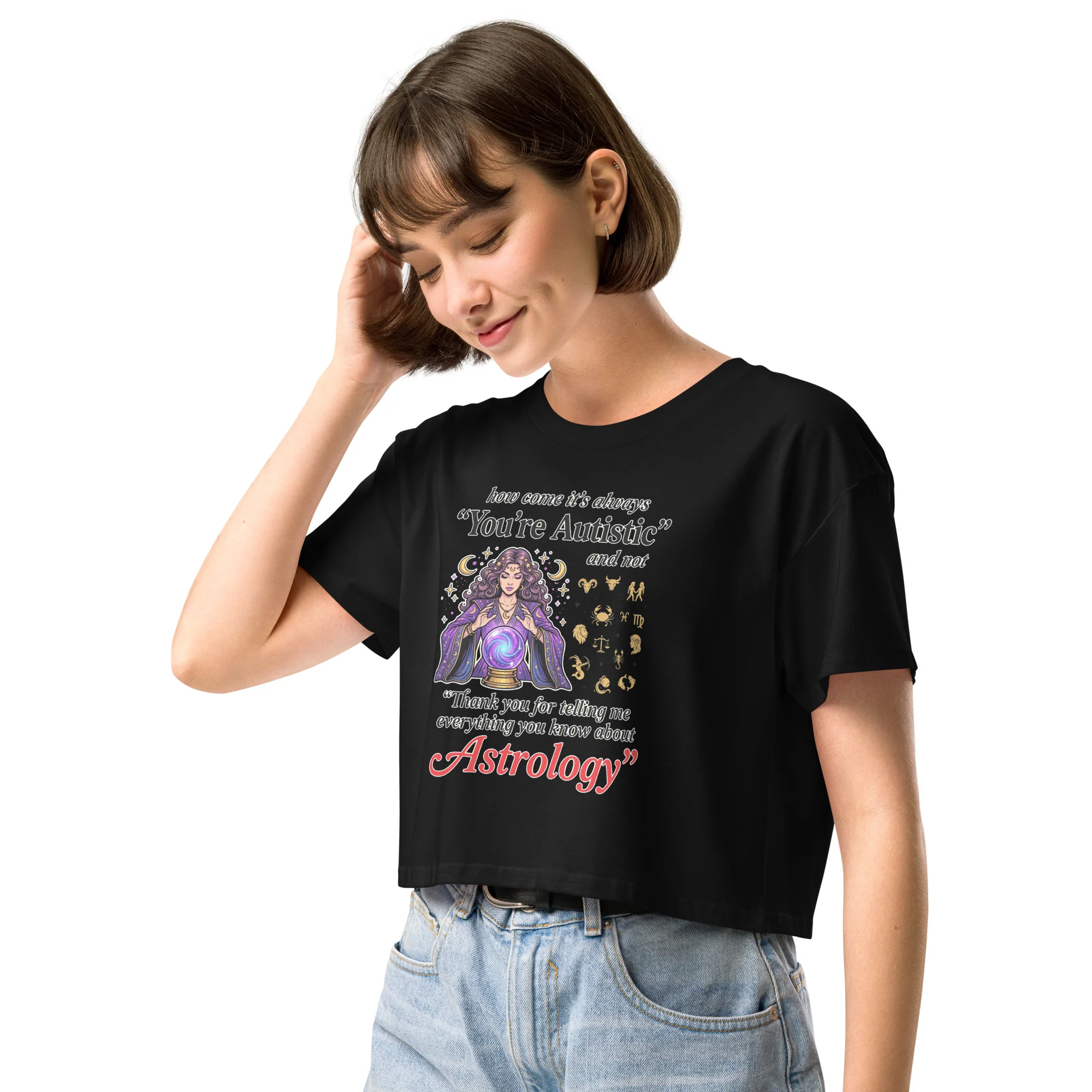 How come its always you're autistic and not thank you for telling me everything you know about Astrology crop top - Image 6
