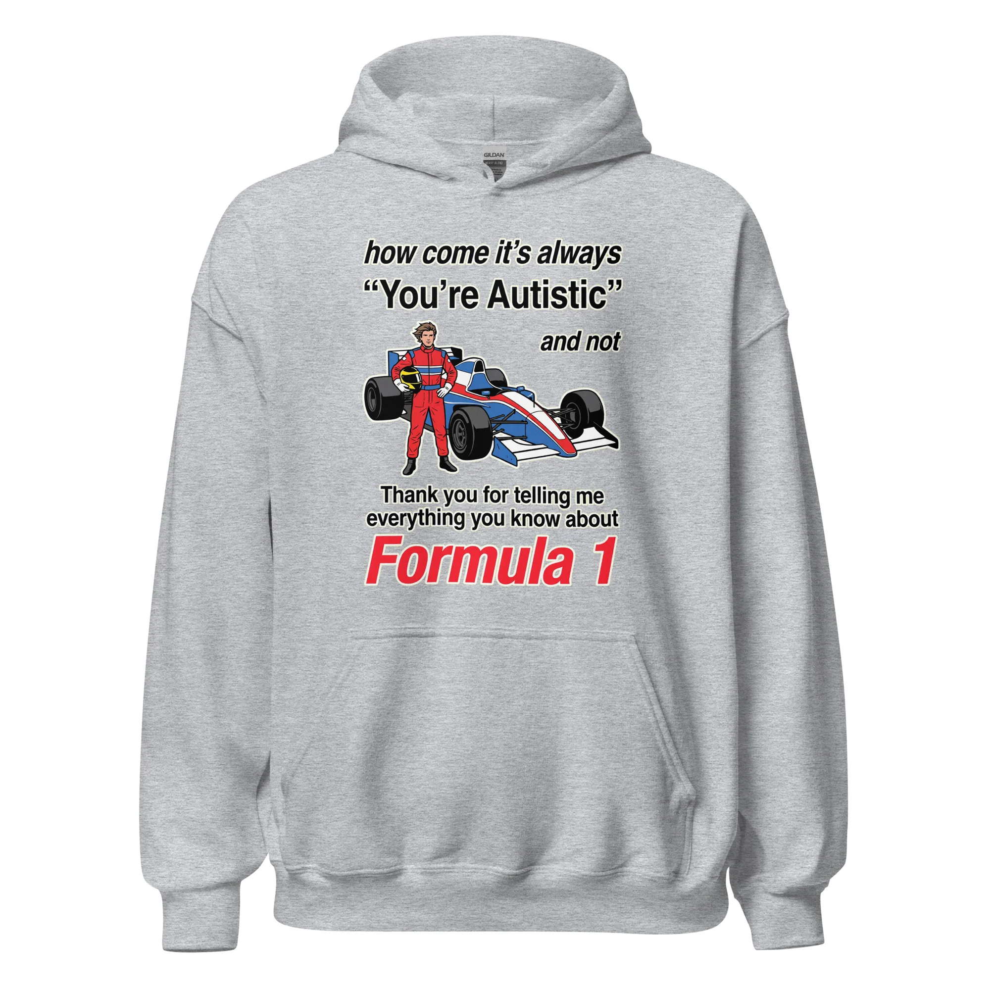 How come its always you're autistic and not thank you for telling me everything you know about Formula 1 Hoodie - Image 2