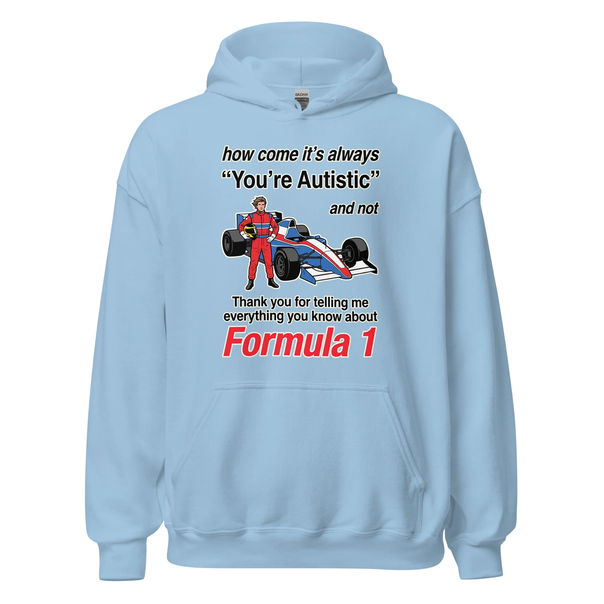 How come its always you're autistic and not thank you for telling me everything you know about Formula 1 Hoodie - Image 5