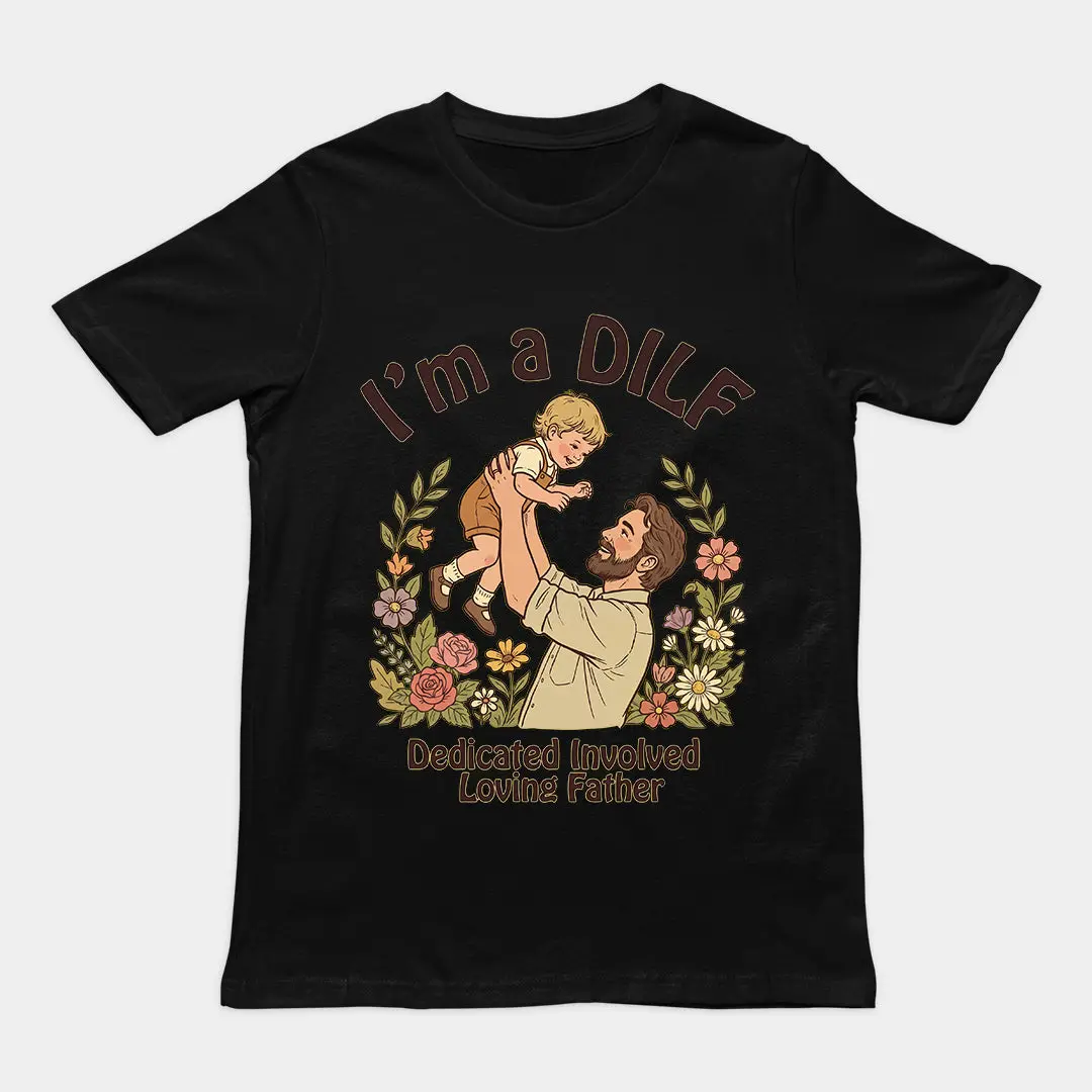 I am a DILF (dedicated involved loving father) T-Shirt - Image 2
