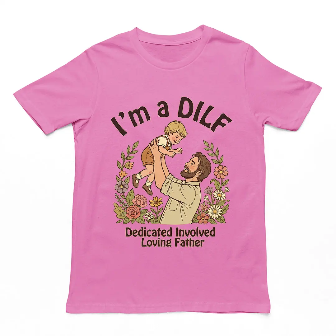 I am a DILF (dedicated involved loving father) T-Shirt - Image 3