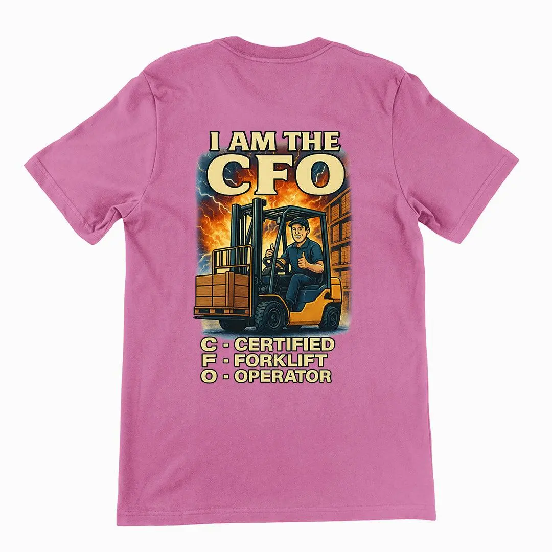 I am the CFO - Certified Forklift Operator T-Shirt (backprint) - Image 2