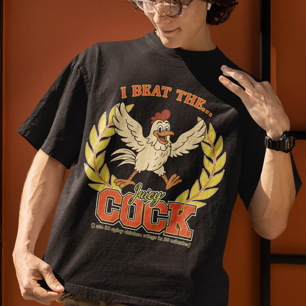 I beat the juicy cock (I ate 50 spicy chicken wings in 30 minutes) T-Shirt - Image 7