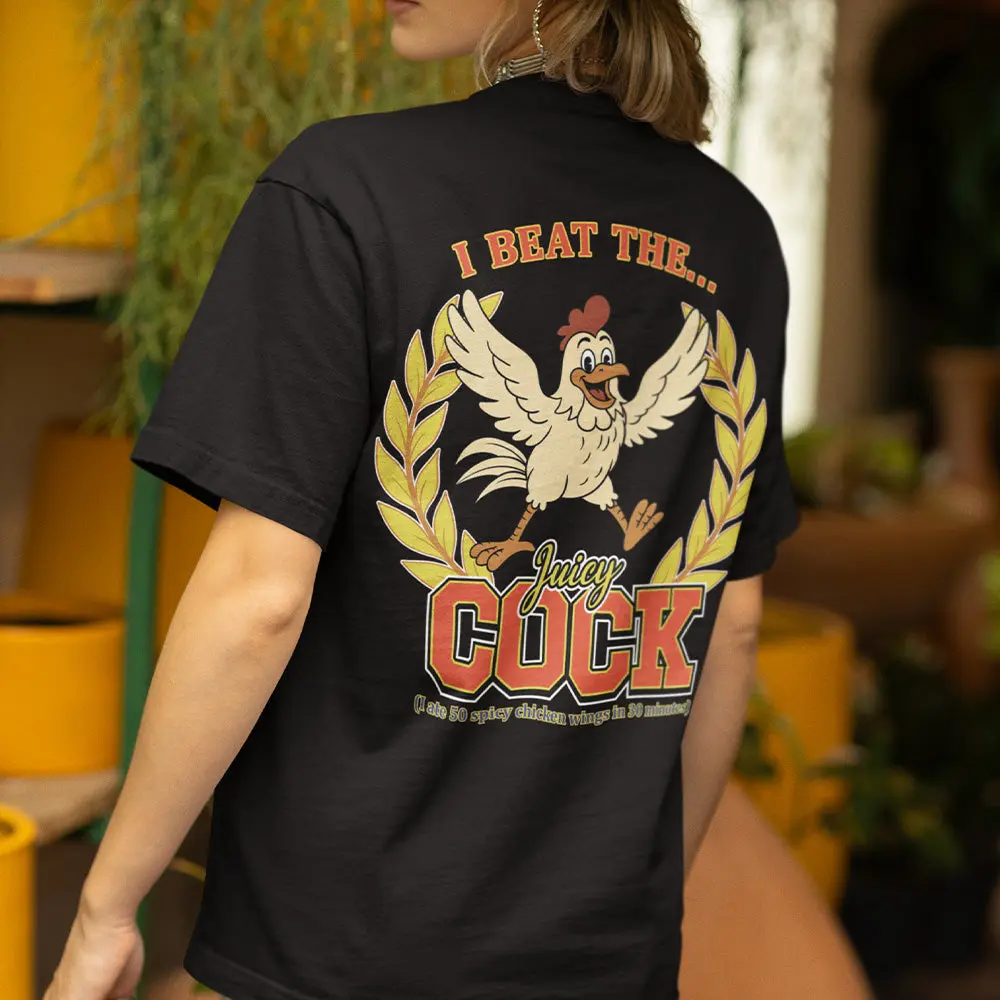 I beat the juicy cock (I ate 50 spicy chicken wings in 30 minutes) T-Shirt (backprint) - Image 7