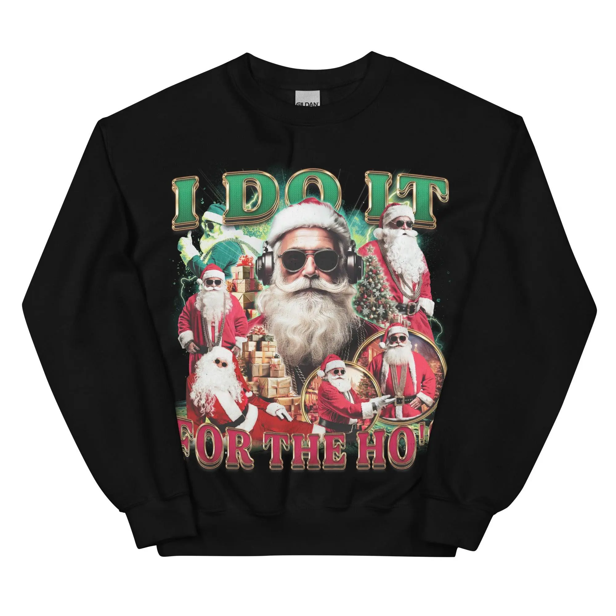 I do it for the Ho's sweatshirt