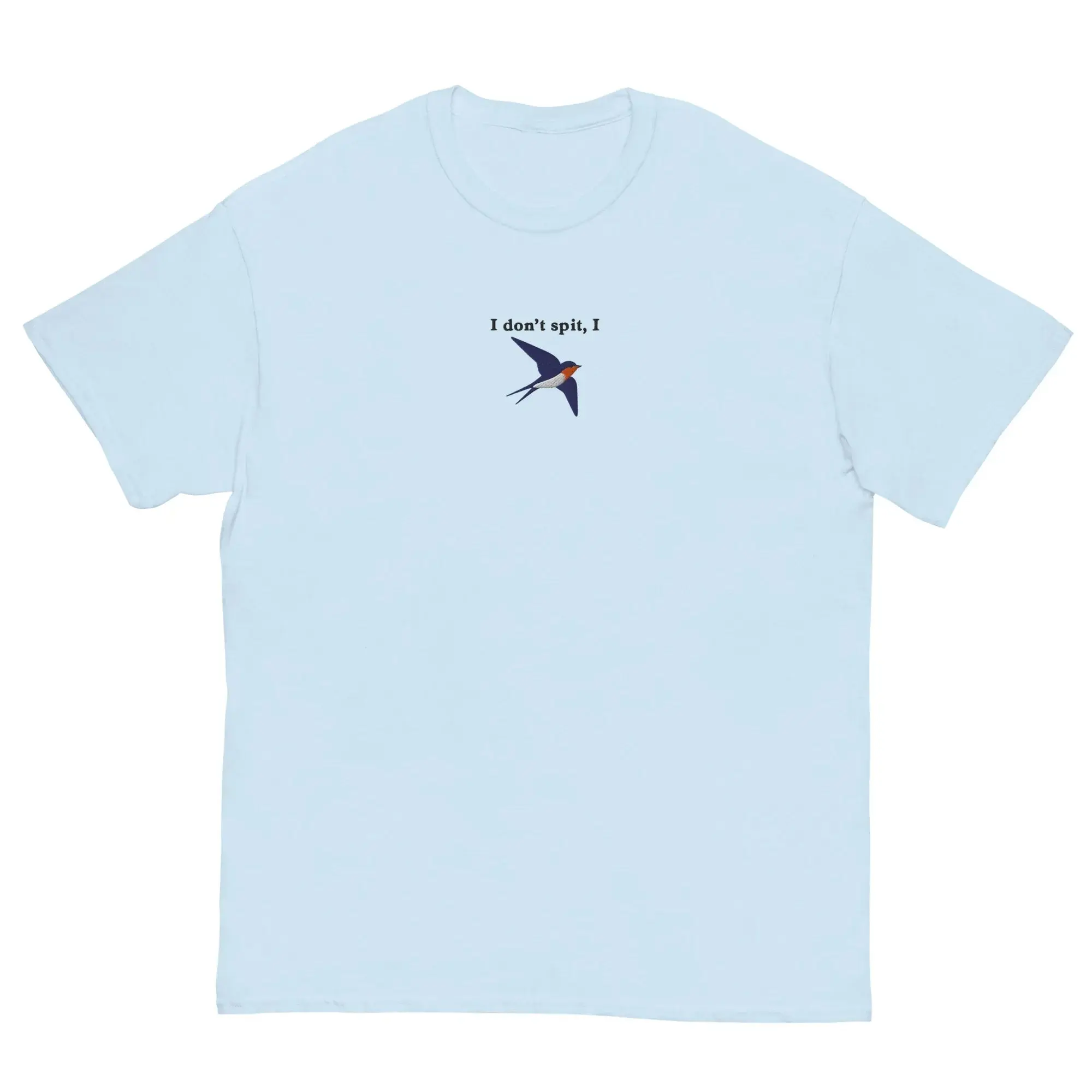I don't spit, I swallow (embroidered) T-Shirt - Image 4