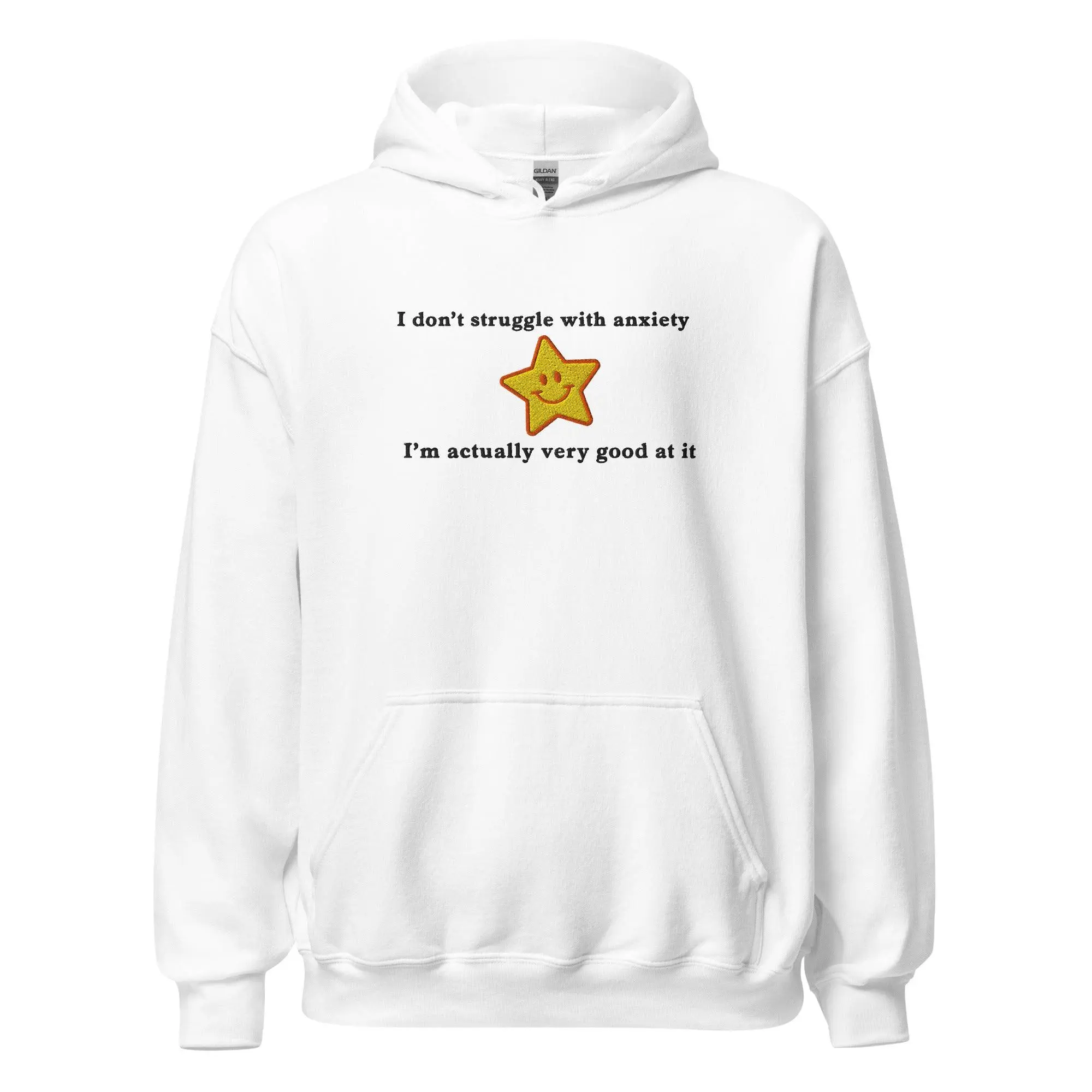 I don't struggle with anxiety I'm actually very good at it (embroidered) Hoodie