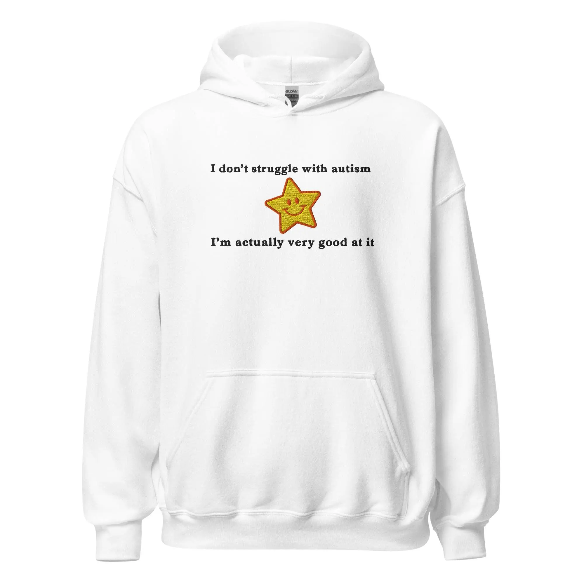 I don't struggle with autism I'm actually very good at it (embroidered) Hoodie