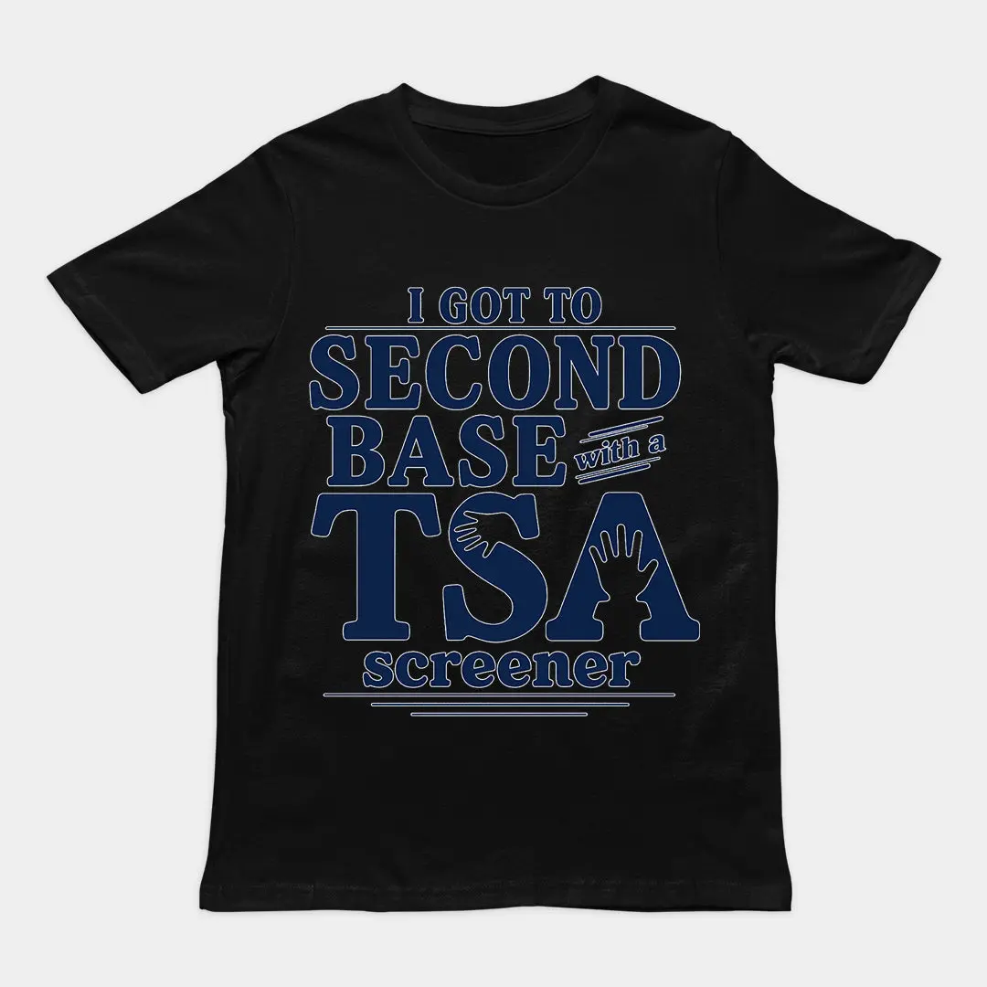 I got to second base with a TSA screener T-Shirt - Image 2