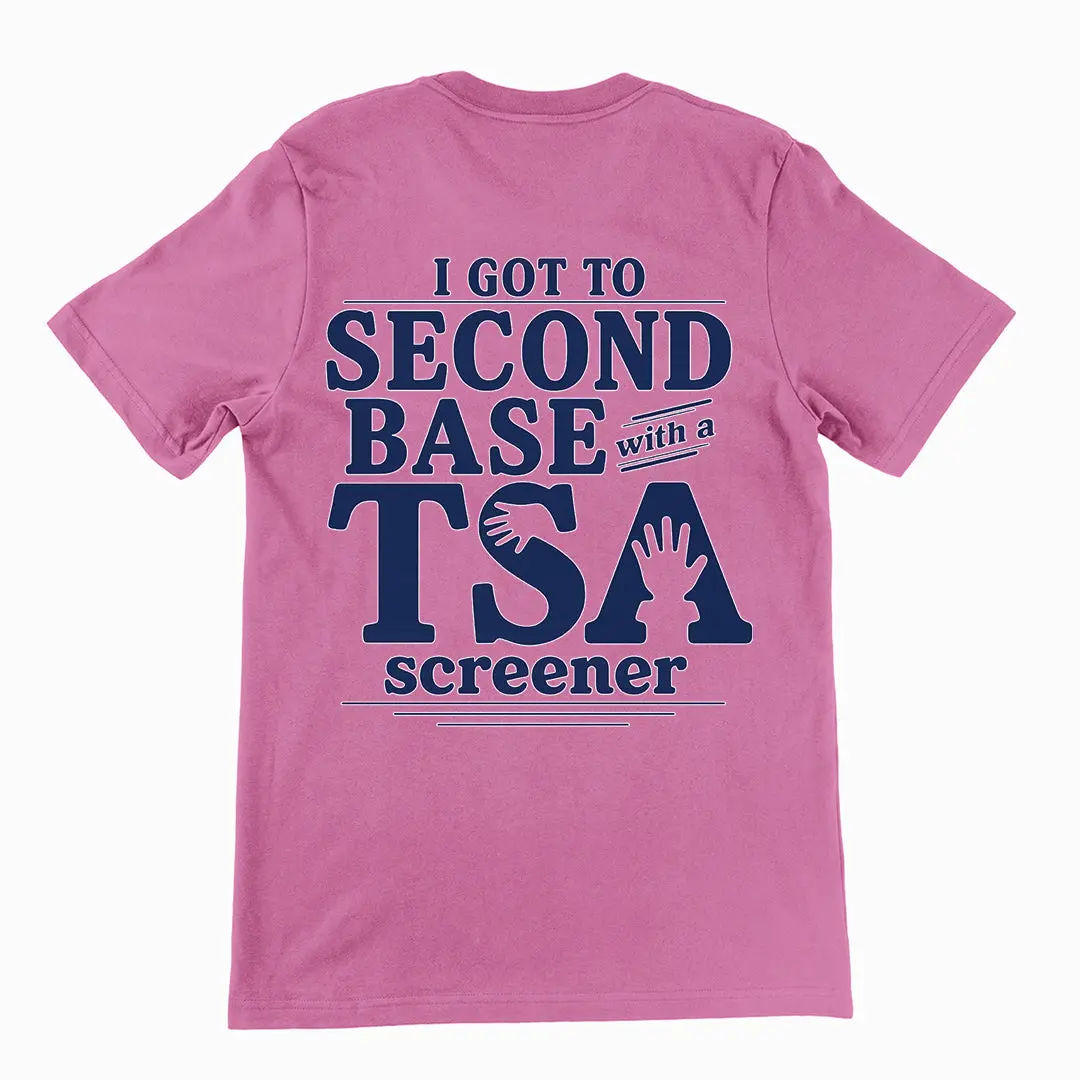 I got to second base with a TSA screener T-Shirt (backprint) - Image 5