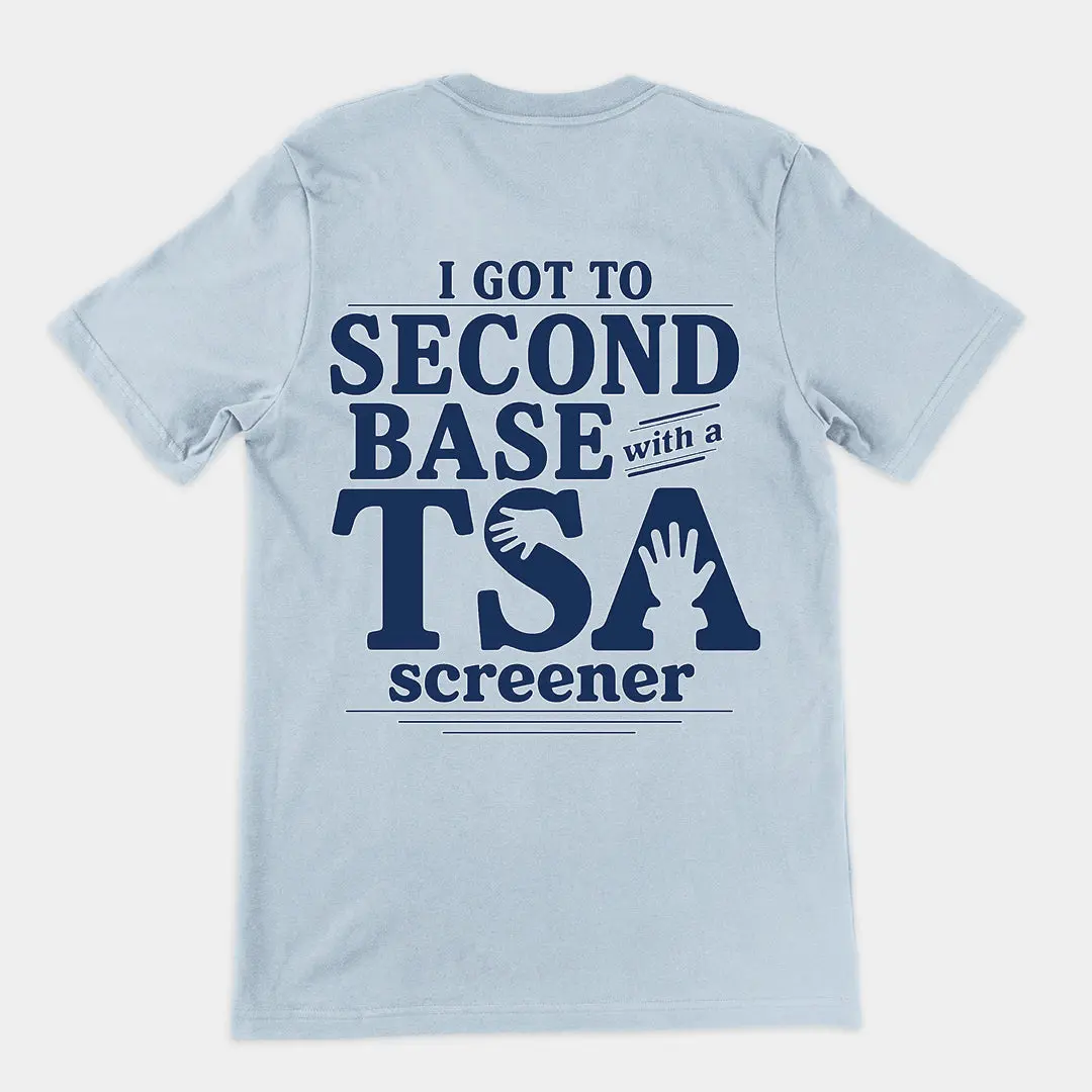 I got to second base with a TSA screener T-Shirt (backprint) - Image 6