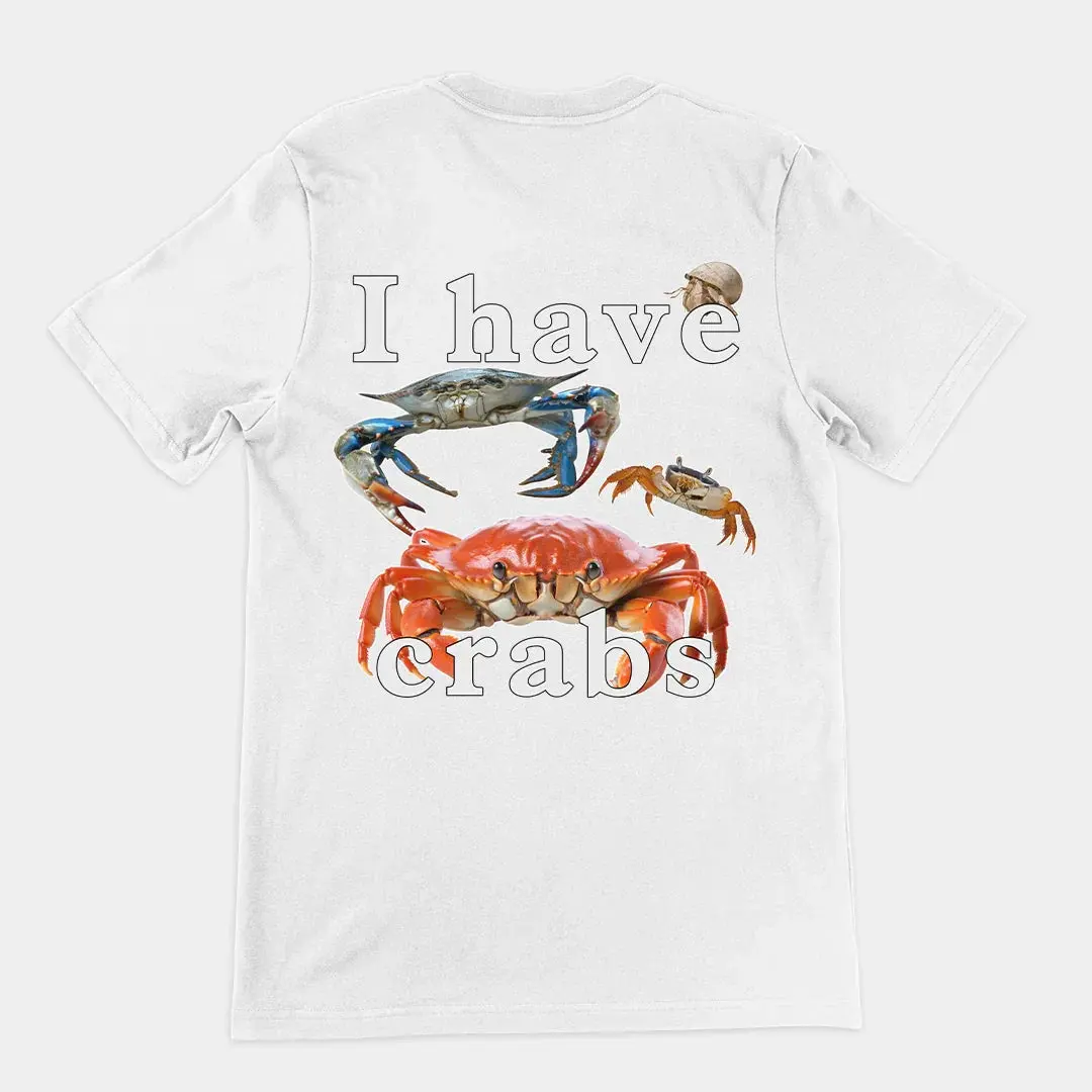 I have crabs T-Shirt (backprint)
