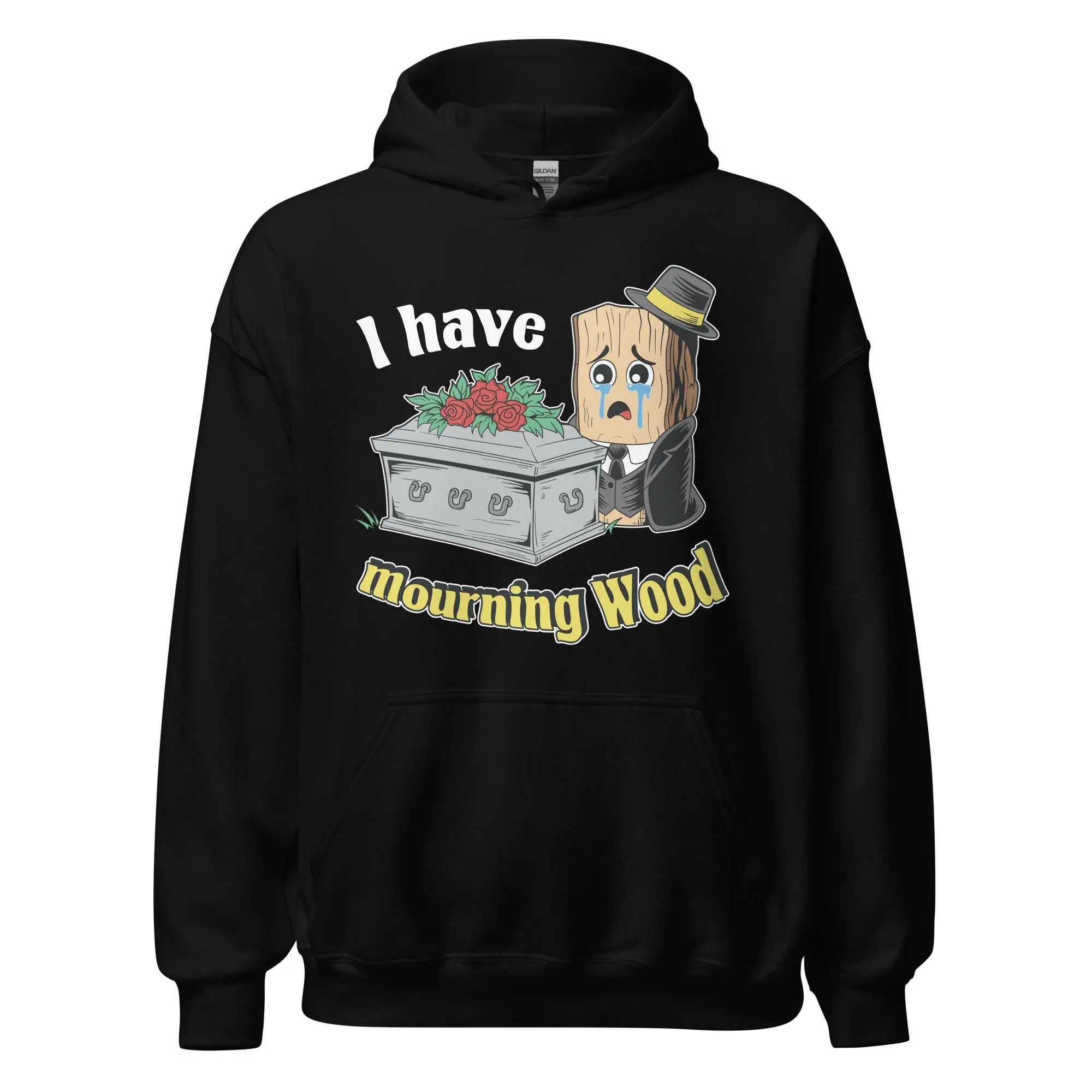 I have Mourning Wood Hoodie