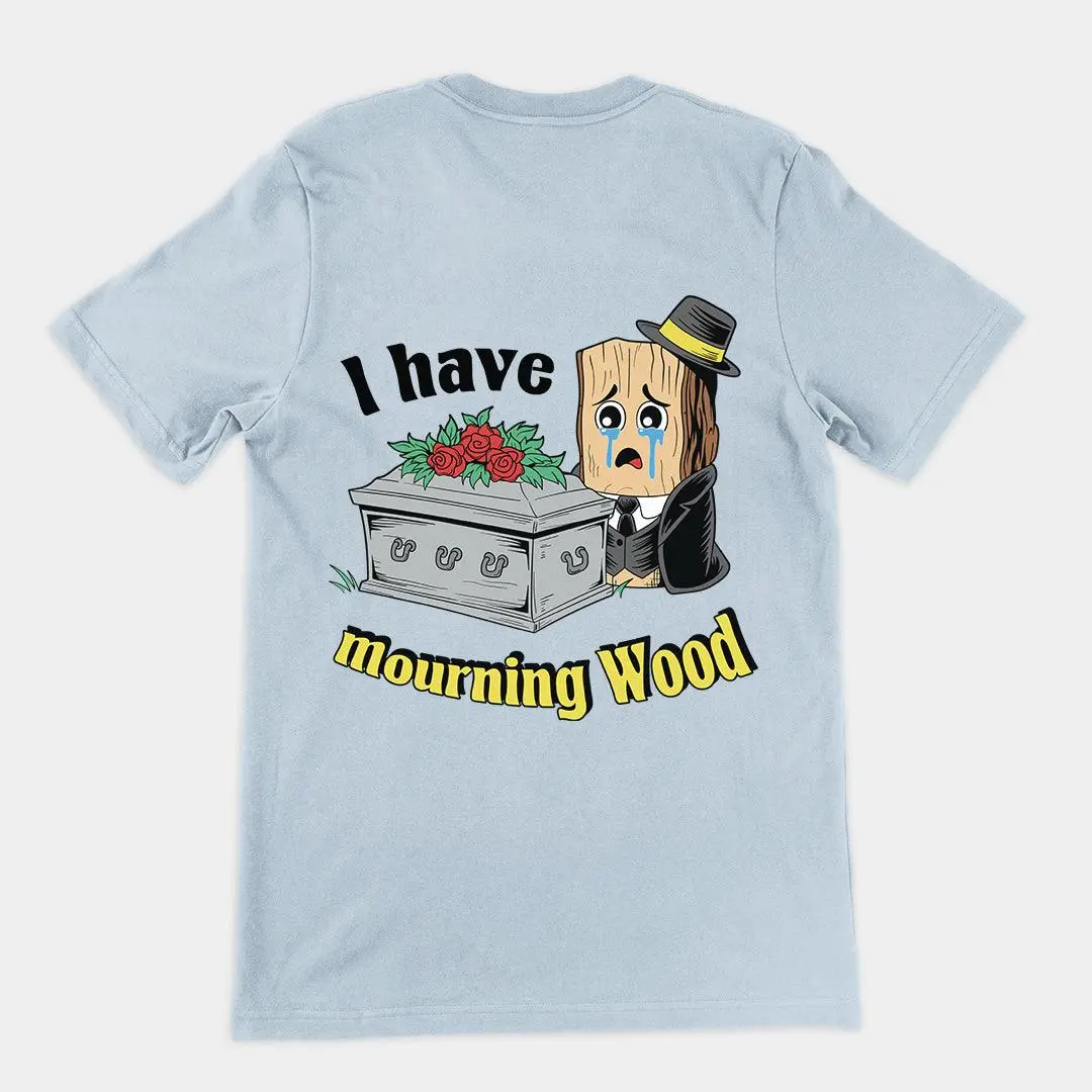 I have Mourning Wood t-shirt (backprint) - Image 4
