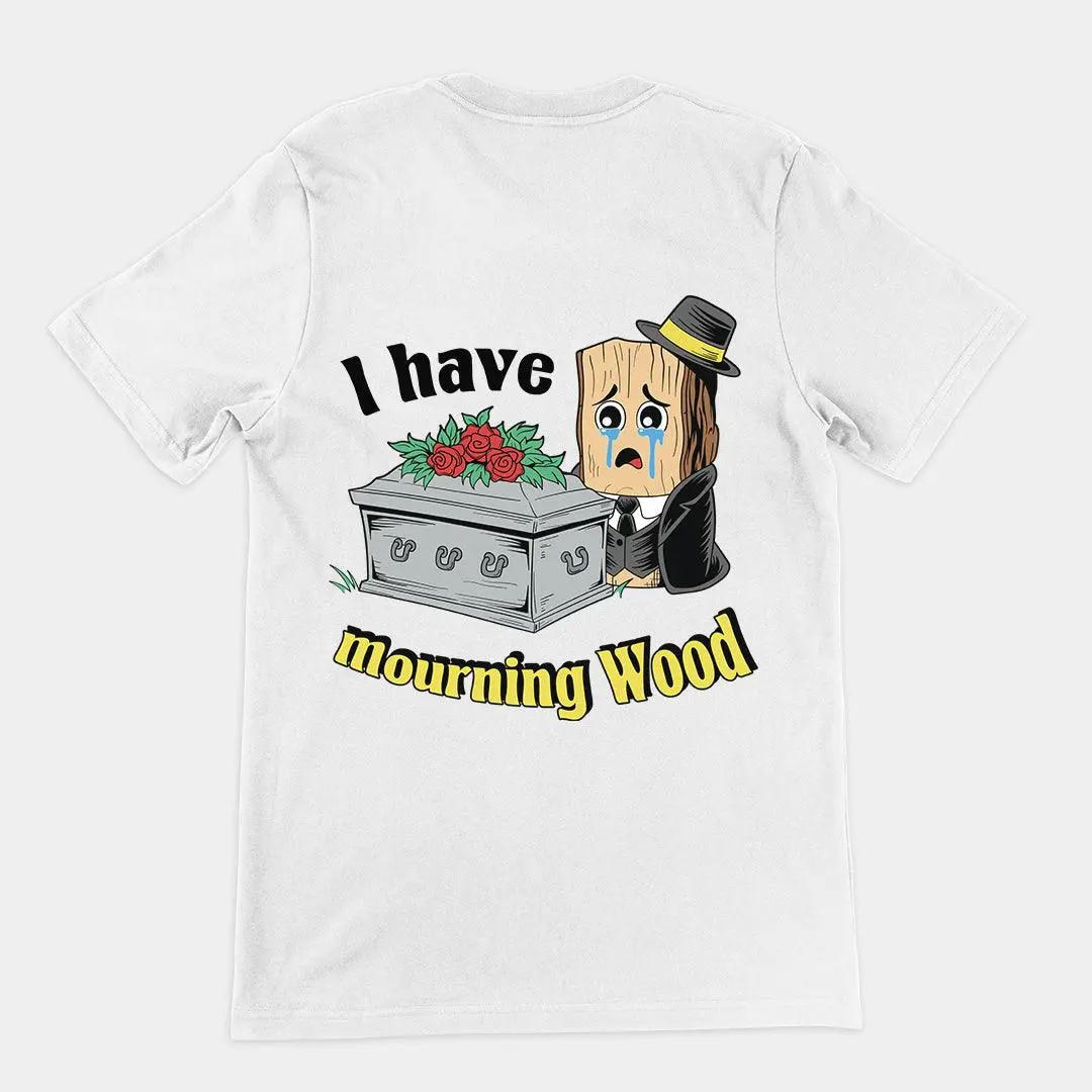 I have Mourning Wood t-shirt (backprint) - Image 6